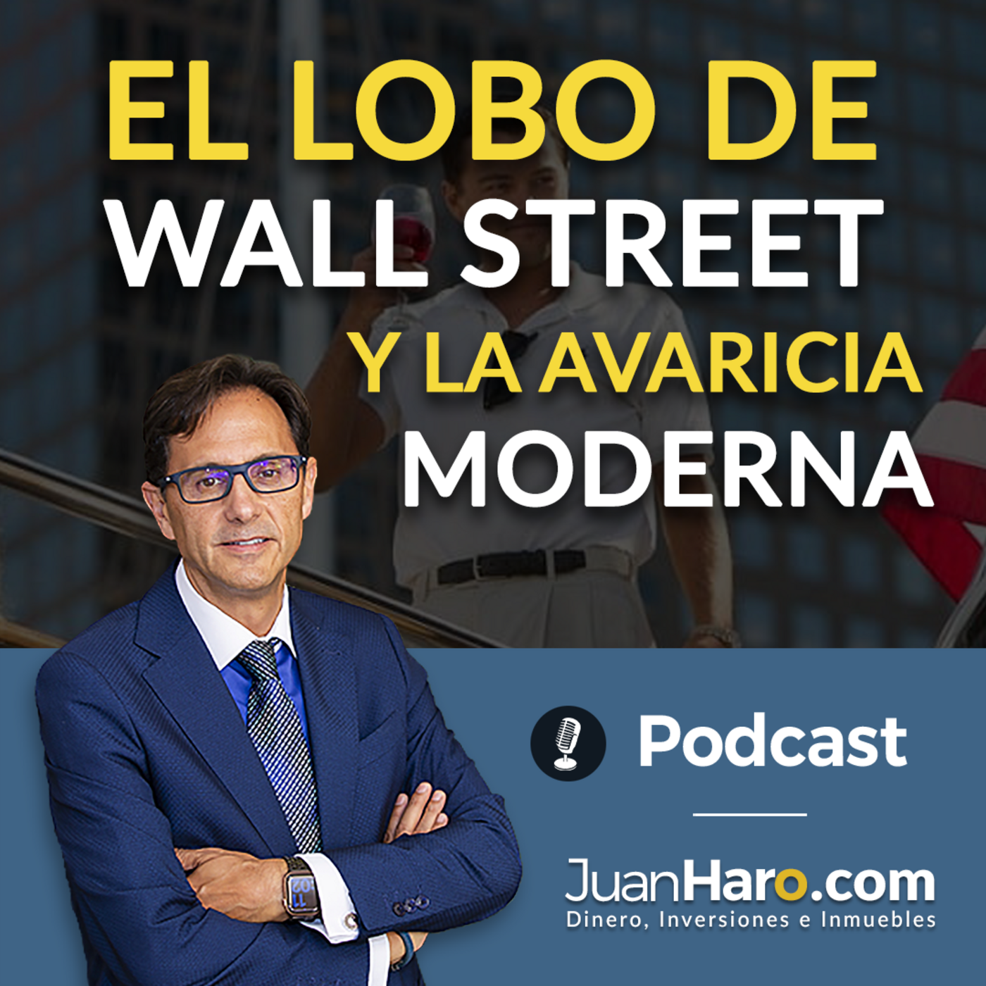 «El lobo de Wall Street y la avaricia moderna» por Juan Haro