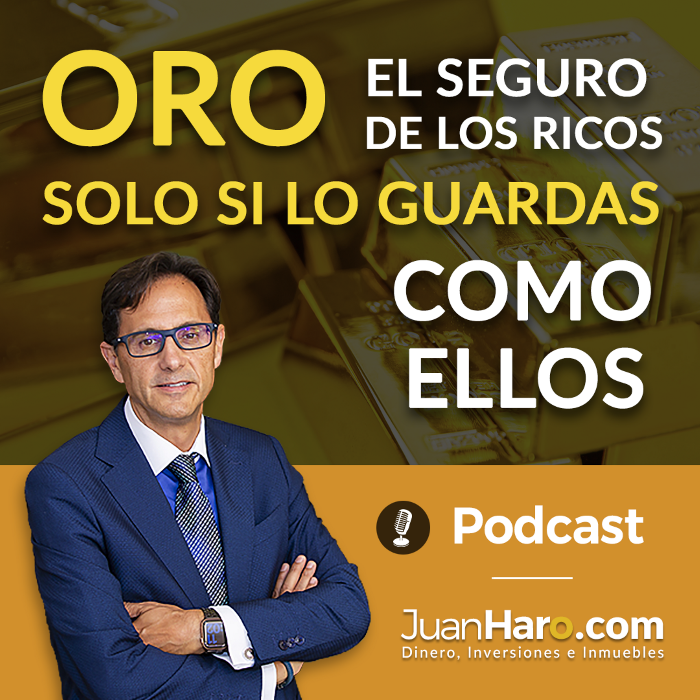 Episode 720: «Oro: El seguro de los ricos, solo si lo guardas como ellos» por Juan Haro