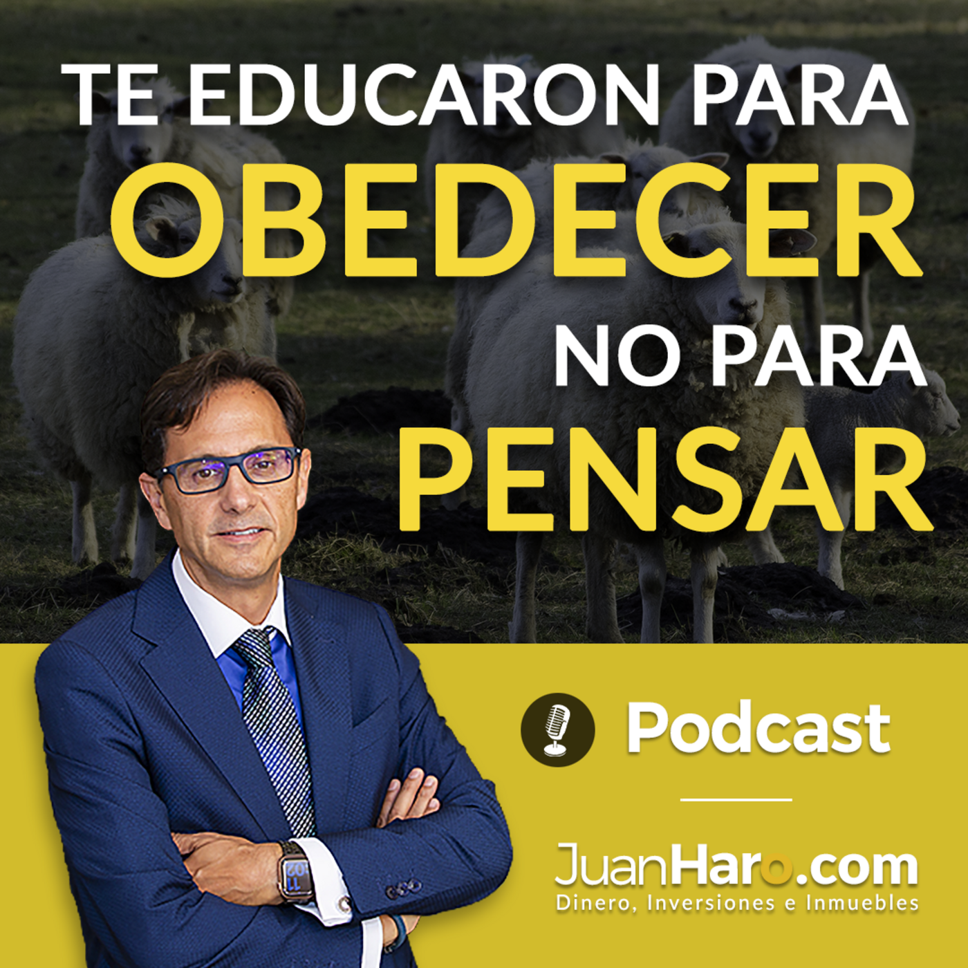 Episode 723: «Te educaron para obedecer no para pensar. El mayor engaño del dinero» por Juan Haro