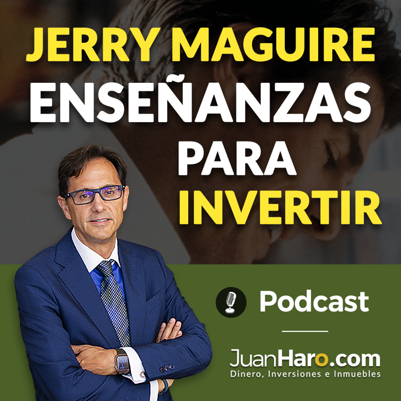 Episode 726: «Jerry Maguire. Enseñanzas para invertir» por Juan Haro