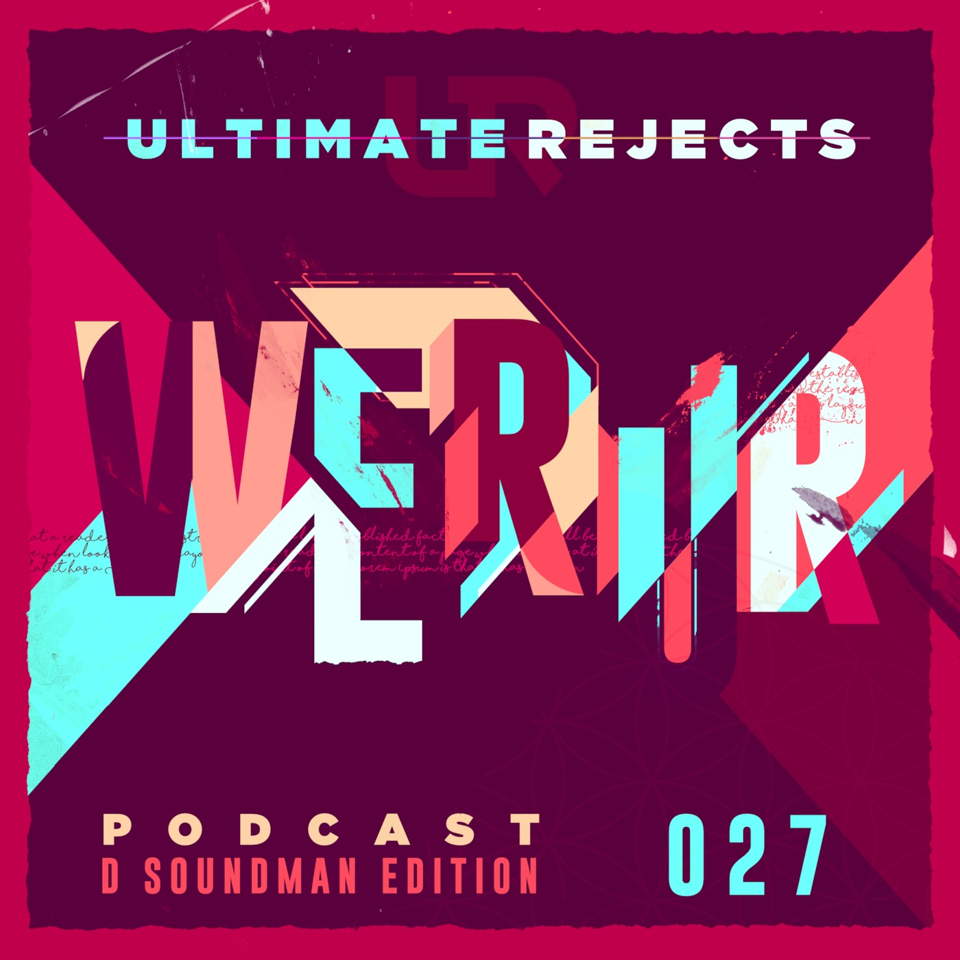 Ultimate Rejects UR Podcast 027 (D Soundman Edition)