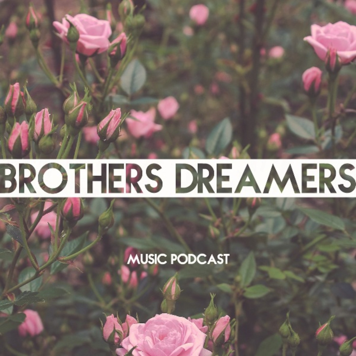 Brothers Dreamers - Music Podcast 006