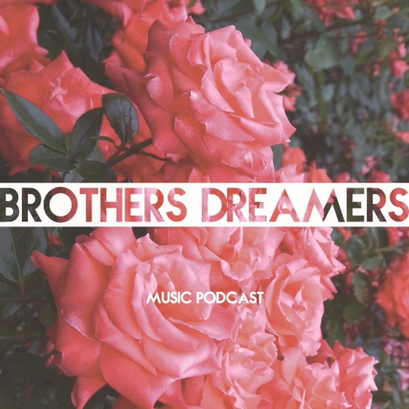 Brothers Dreamers - Music Podcast 007