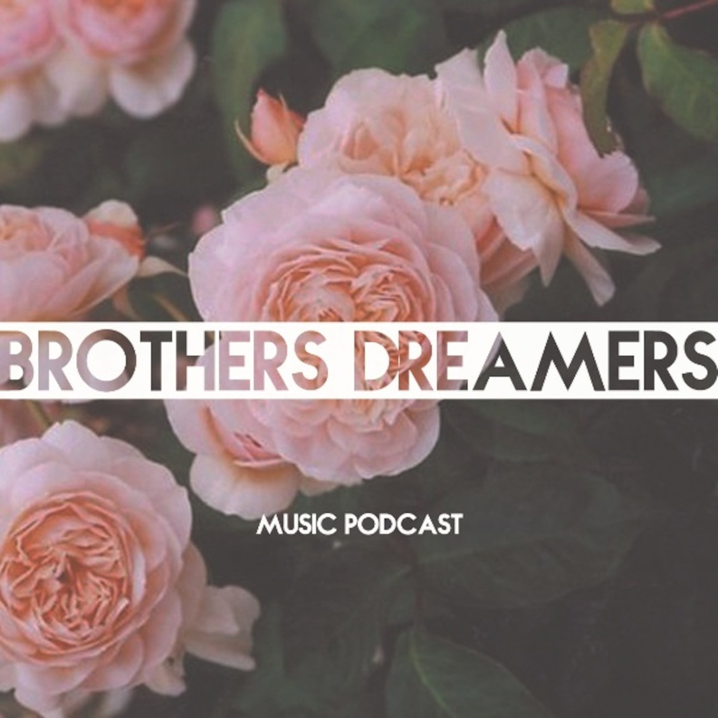 Brothers Dreamers - Music Podcast 008