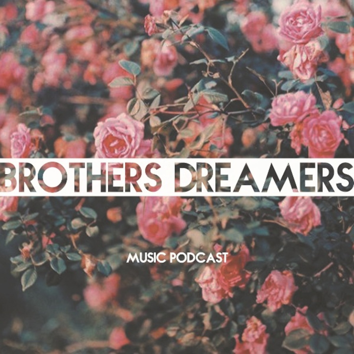 Brothers Dreamers - Music Podcast 015
