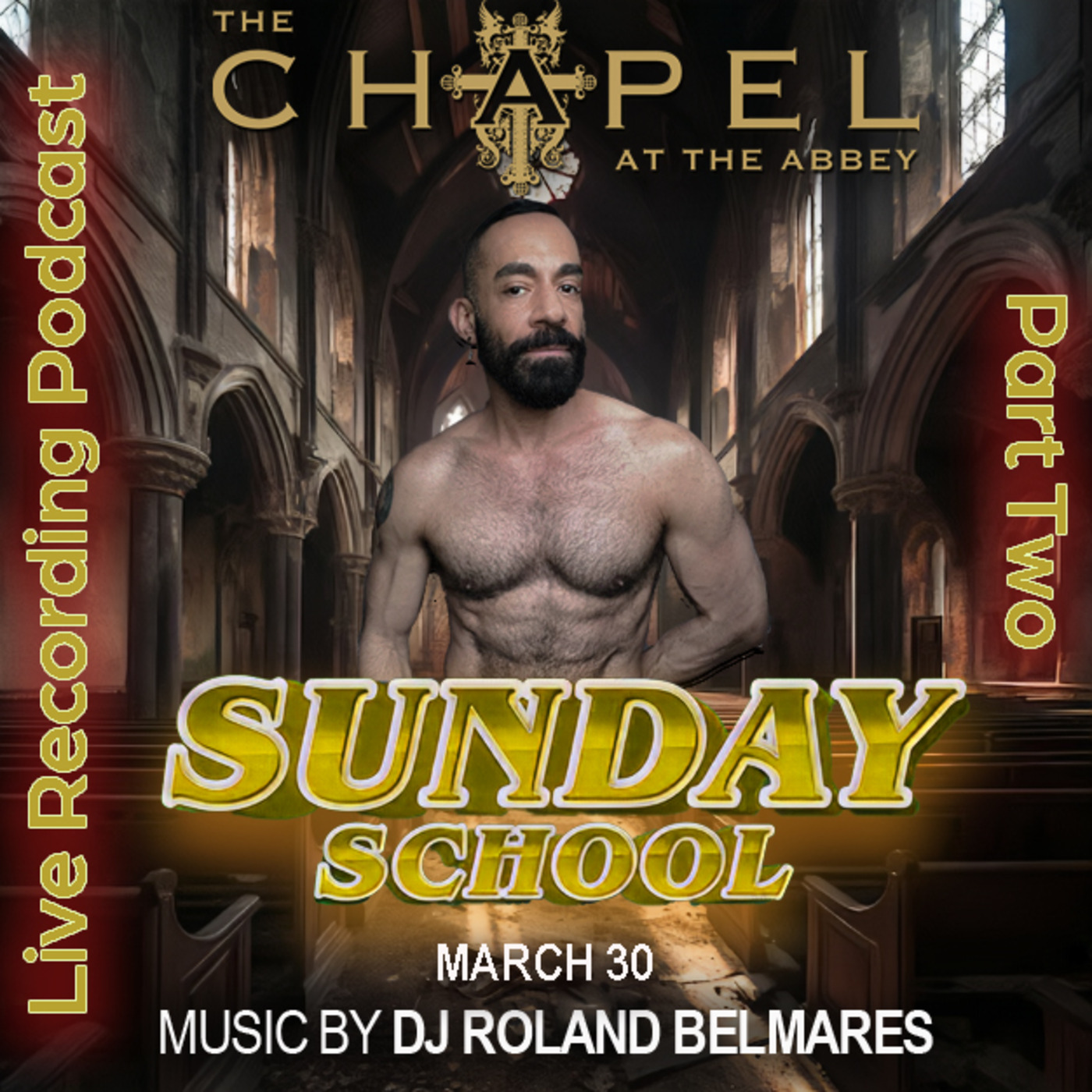 Episode 108:  Live Sets - Sunday School @ The Chapel - West Hollywood - Pt2 - March 30, 2025 - Episode 108