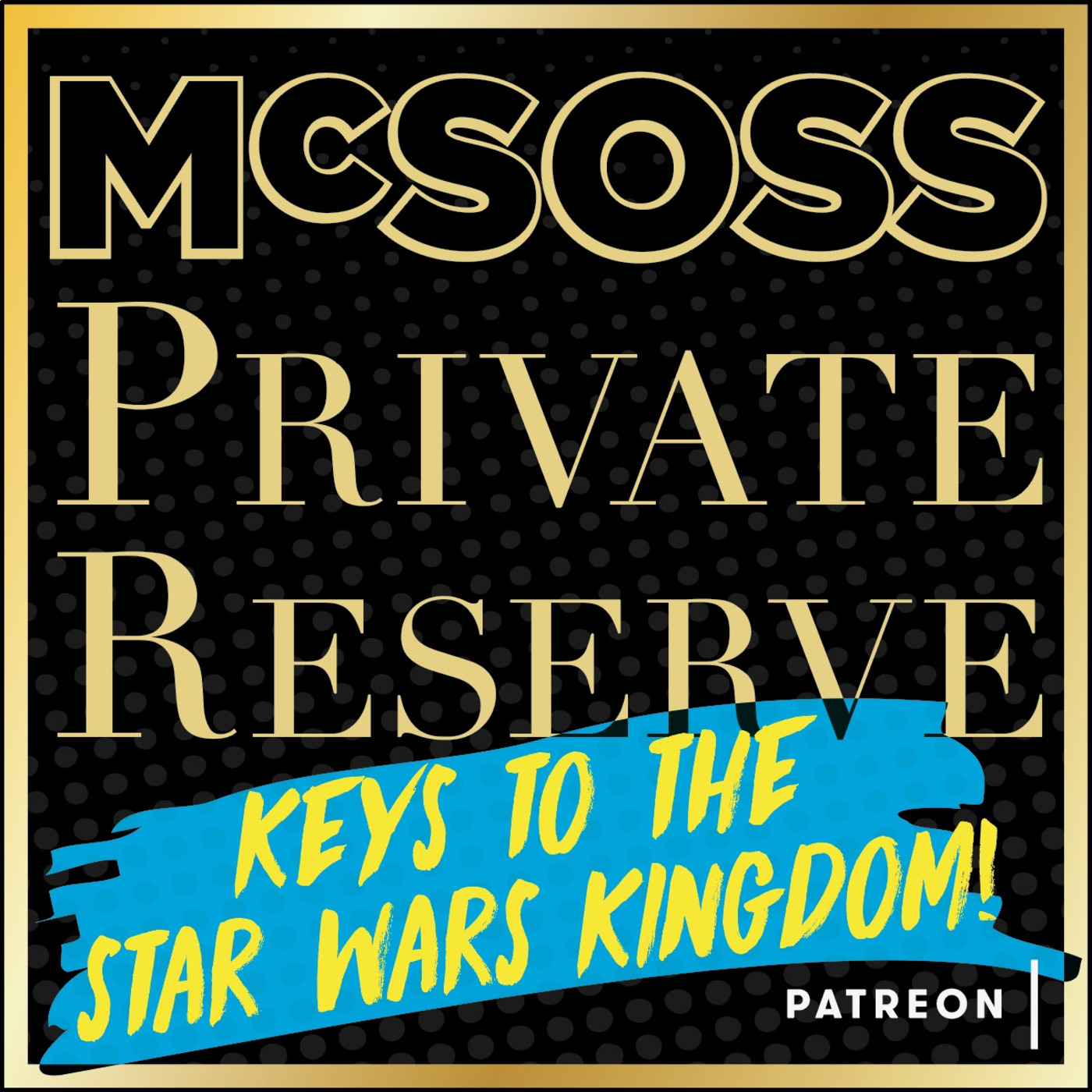 PREVIEW McSoss Private Reserve: 13- Keys To The Star Wars Kingdom episode artwork