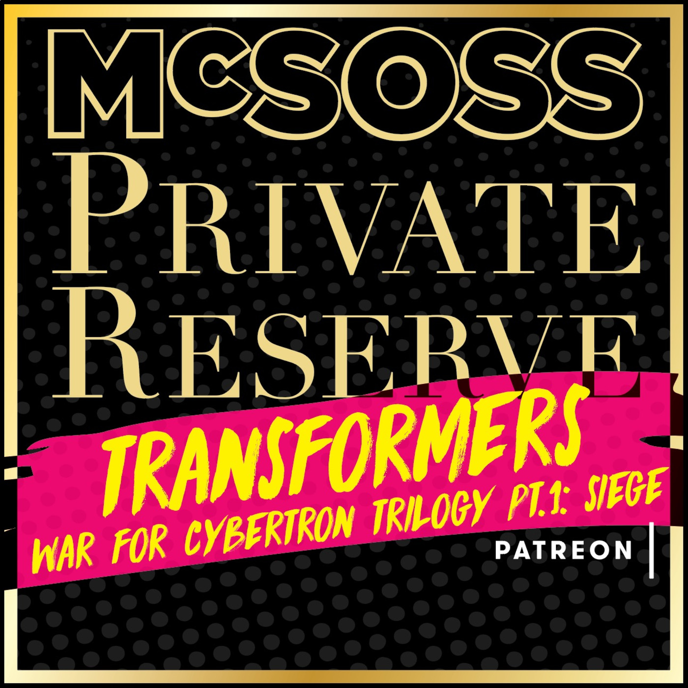 Episode 356: McSoss Private Reserve: 29 - Transformers: War for Cybertron: Siege episode artwork