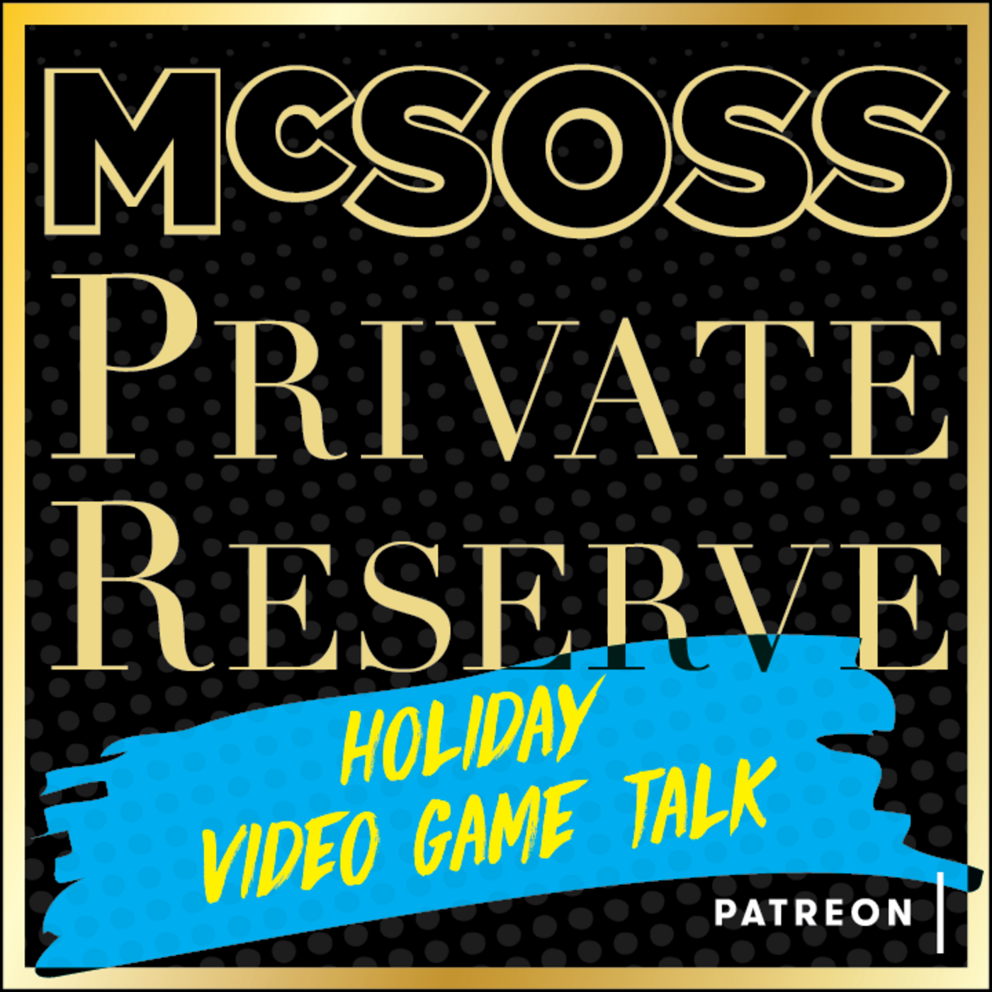 Episode 43: PREVIEW McSoss Private Reserve: 43 - Holiday Video Game Talk episode artwork