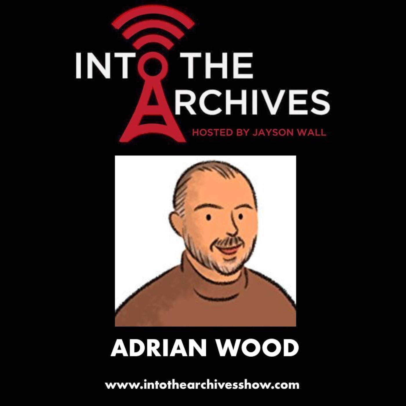 INTO THE ARCHIVES – Show 2 (Adrian Wood)