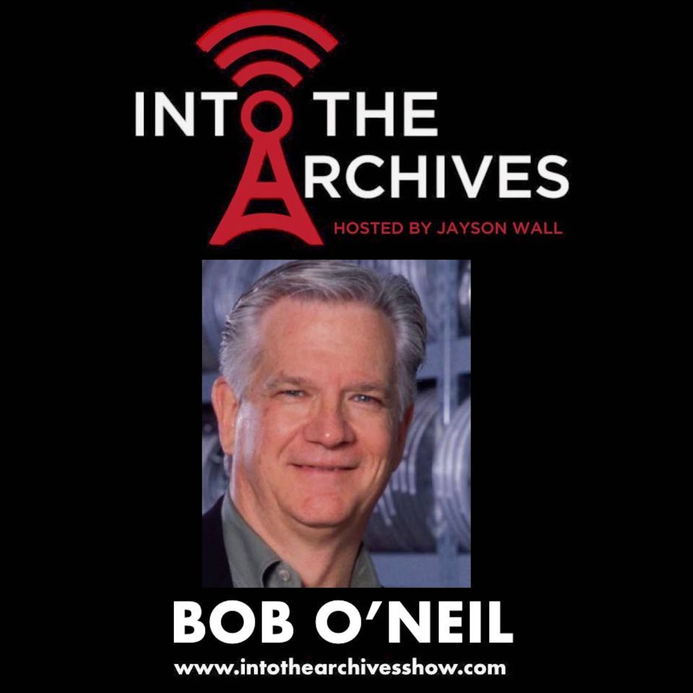 INTO THE ARCHIVES – Show 5 (Bob O'Neil)