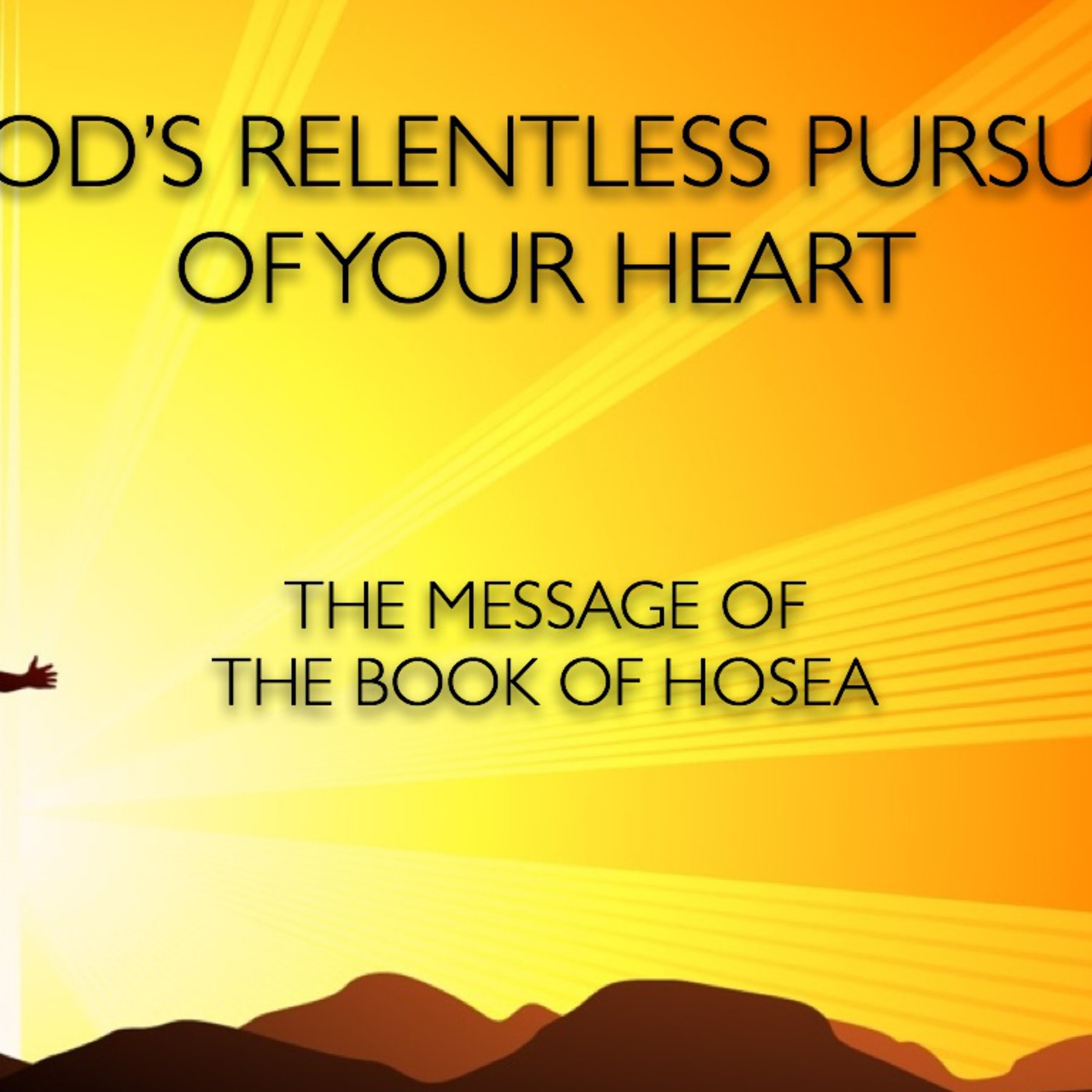 God's Relentless Pursuit of Your Heart - Hosea 1-2