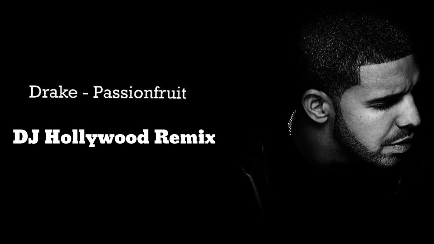 Drake - Passionfruit (DJ Hollywood Remix)