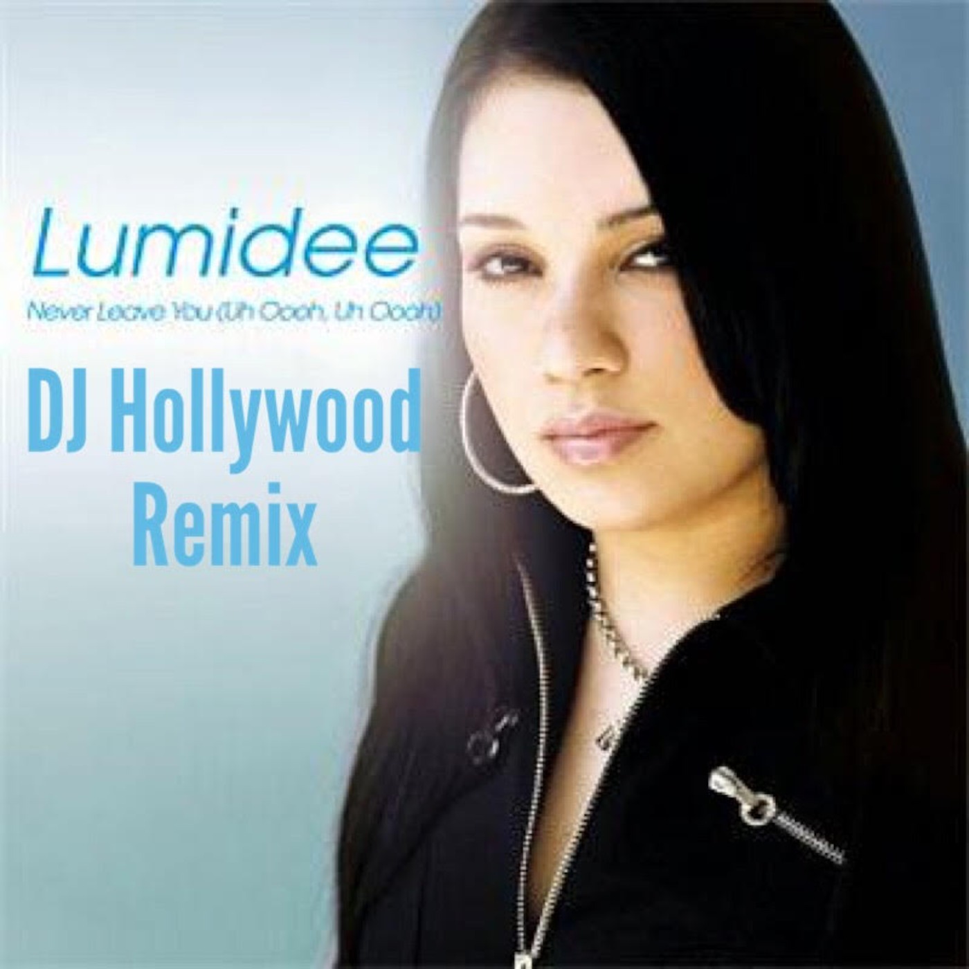 Never Leave You (Uh Oh) (DJ Hollywood Remix