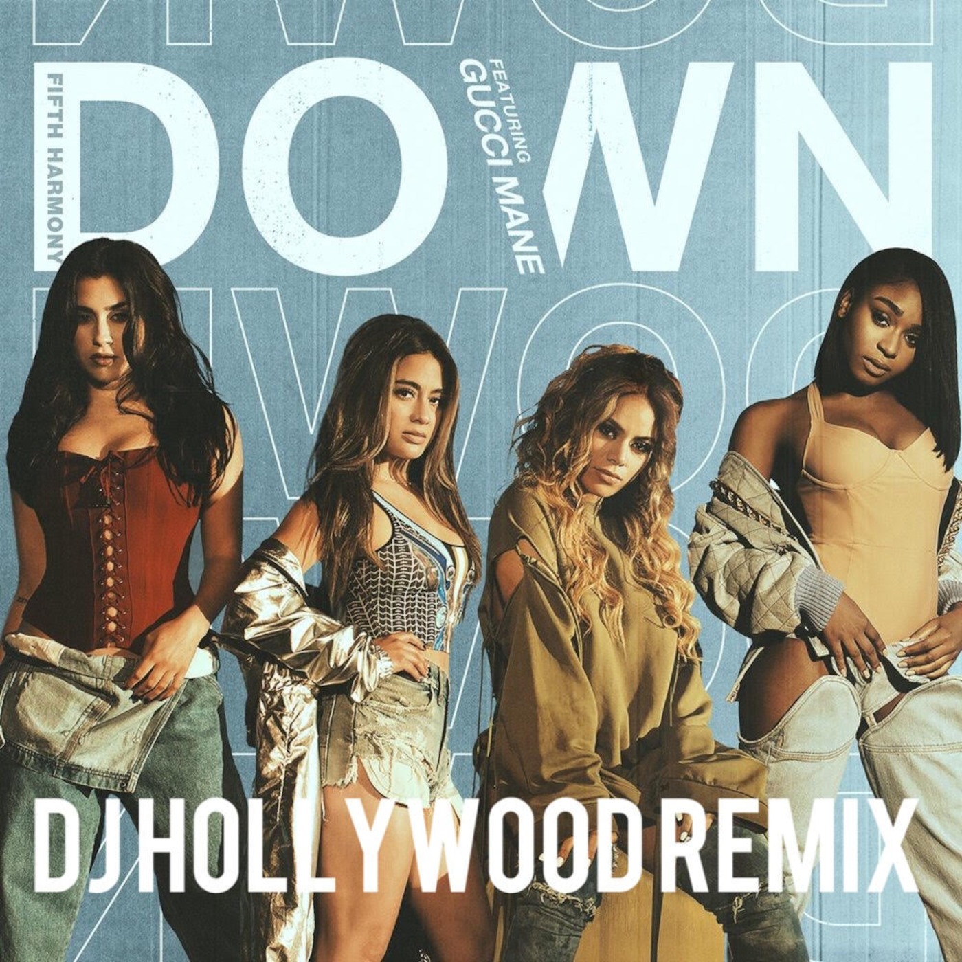 Fifth Harmony feat Gucci Mane - Down (DJ Hollywood Remix)