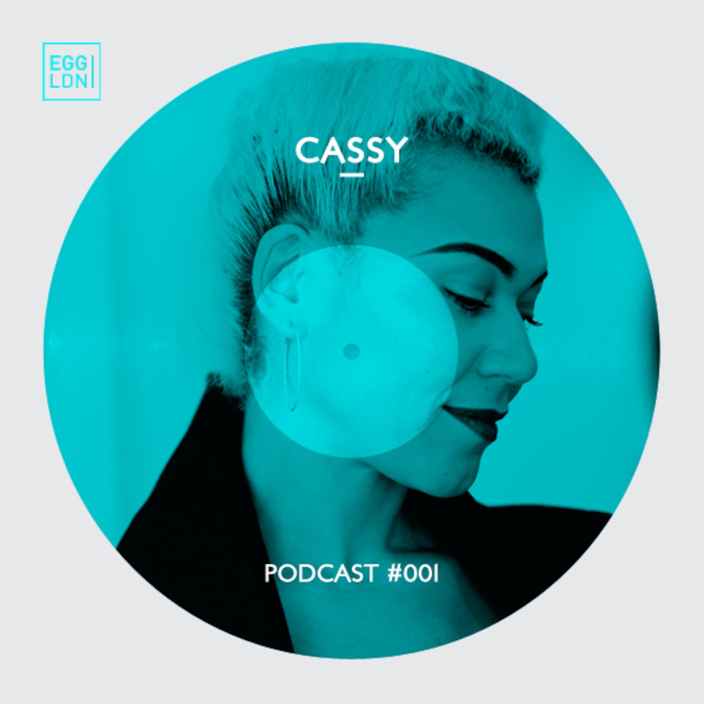 Egg London Podcast 001 - Cassy