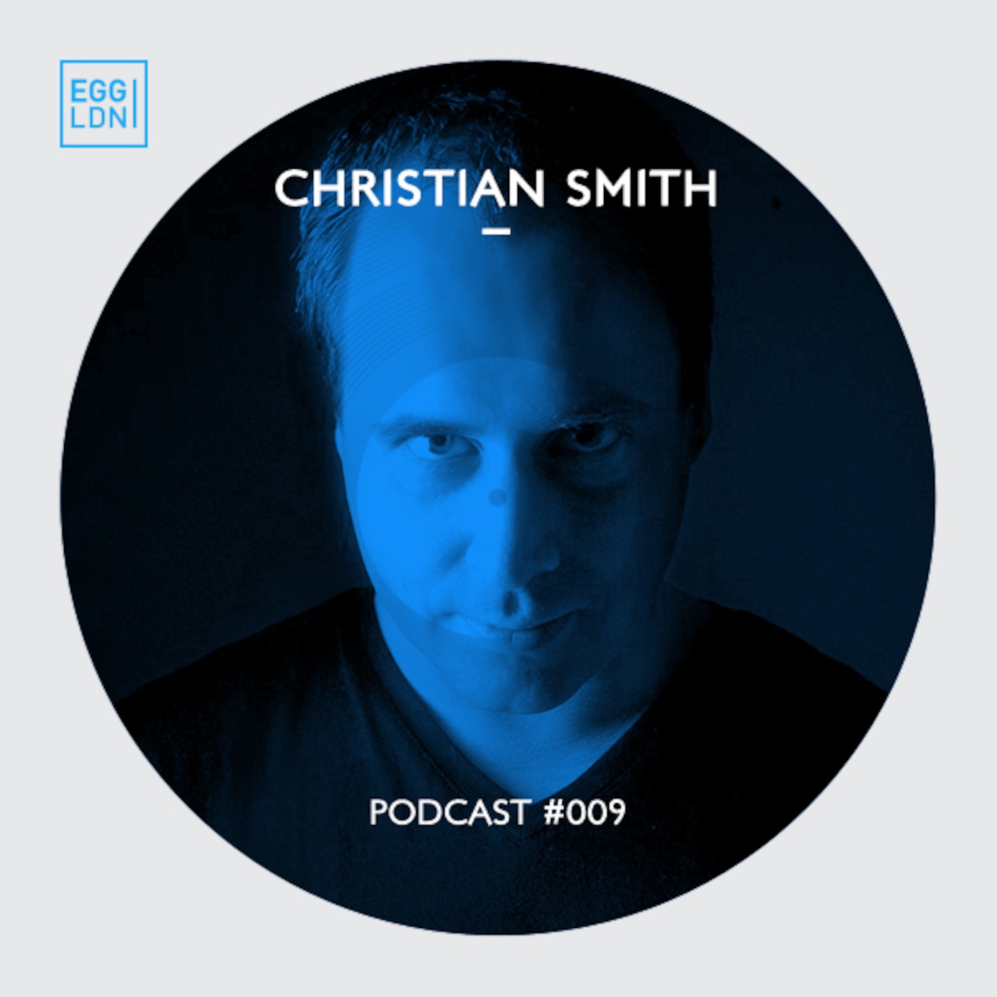 Egg London Podcast 009 - Christian Smith