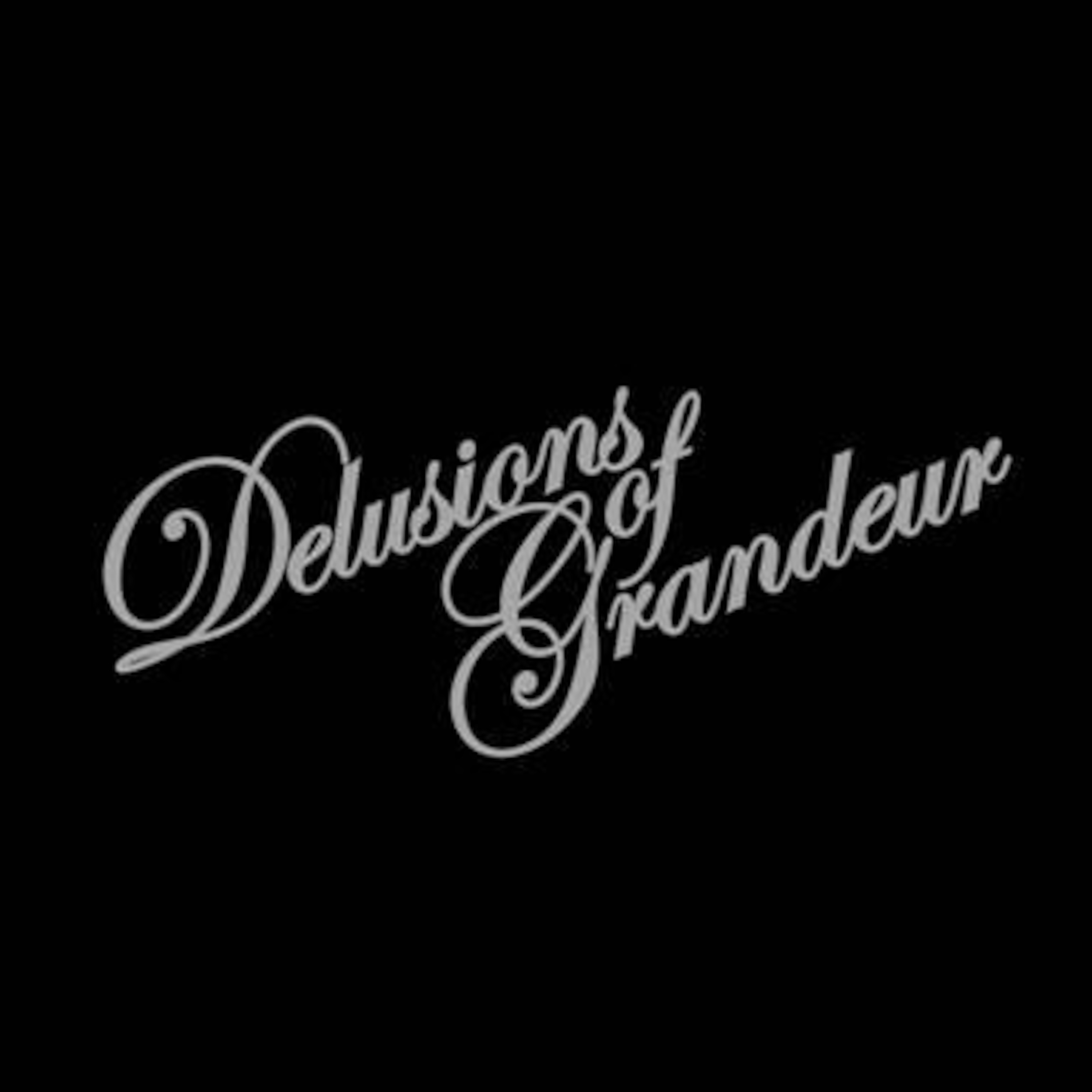 Delusions Of Grandeur Podcast.