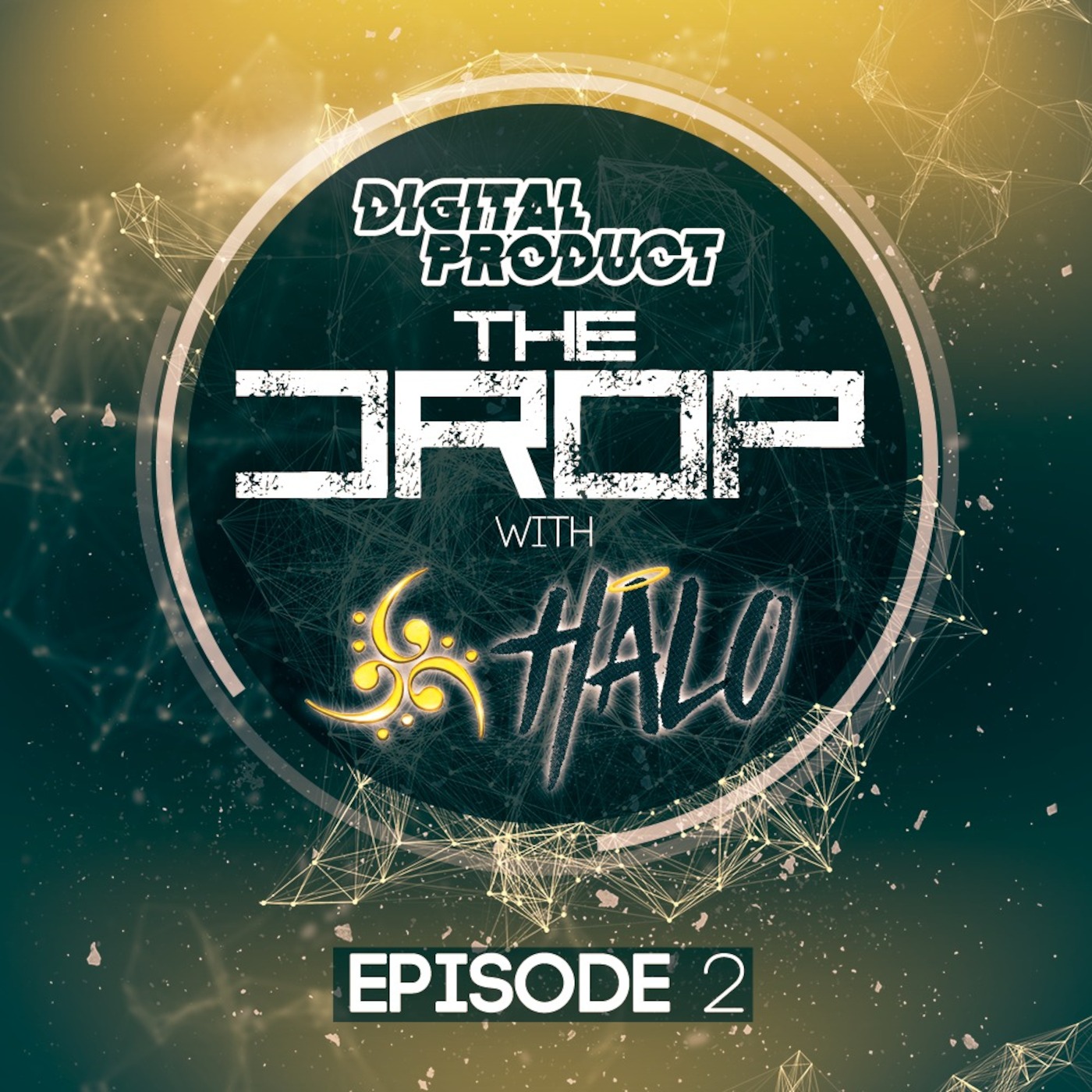 The Drop - Episode 2 w/ Special Guest DJ Halo