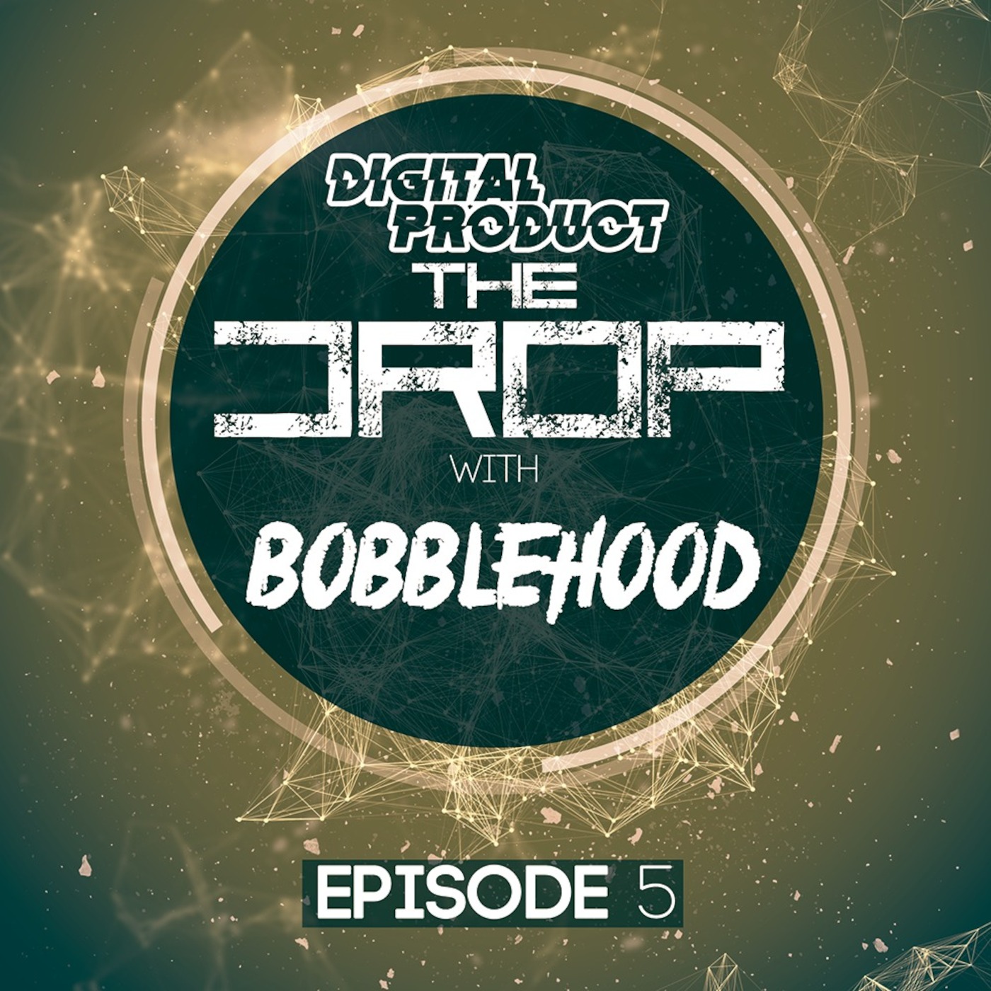 The Drop - Episode 5 with DJ Bobblehood