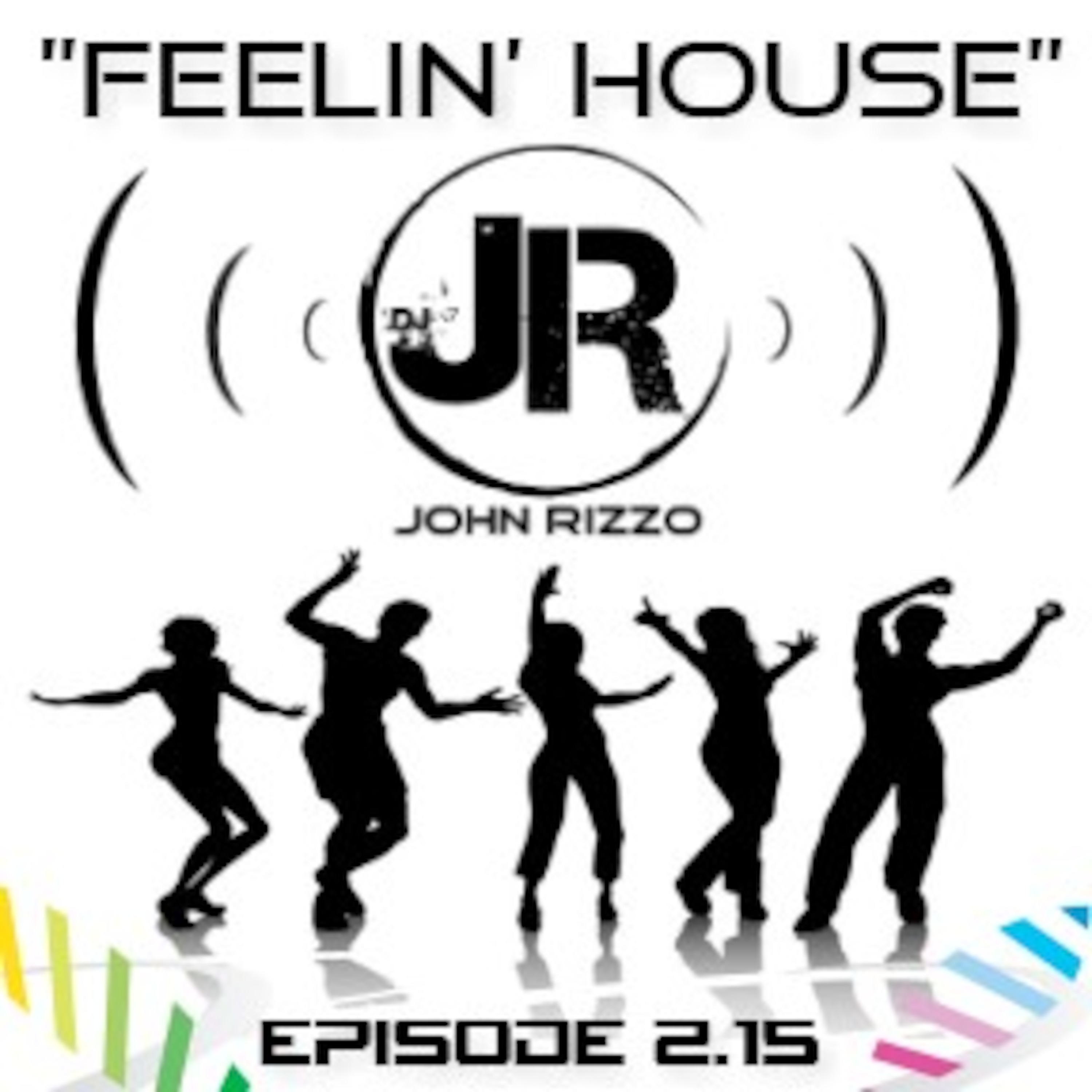DJ John Rizzo "Feelin' House"  Episode 2.15