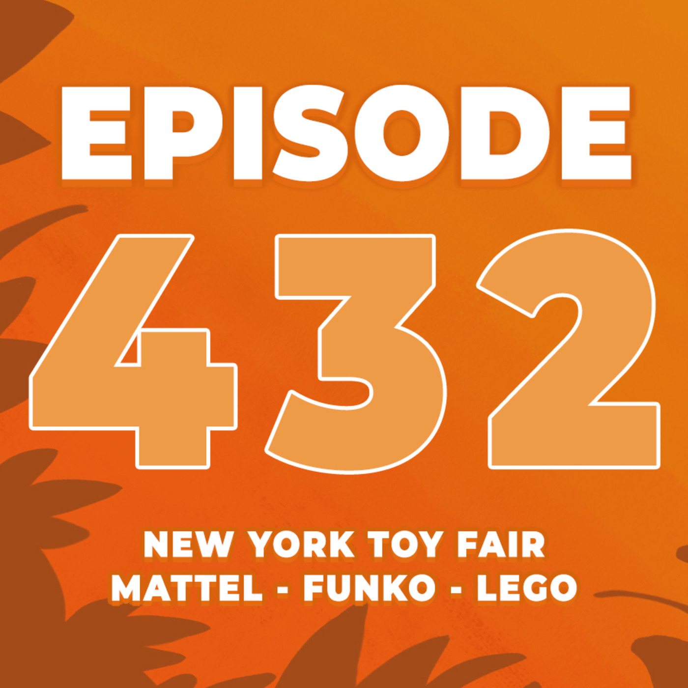 Episode 432: New York Toy Fair: Mattel, Funko, LEGO, Inside Scoops and more from the Jurassic Franchise!