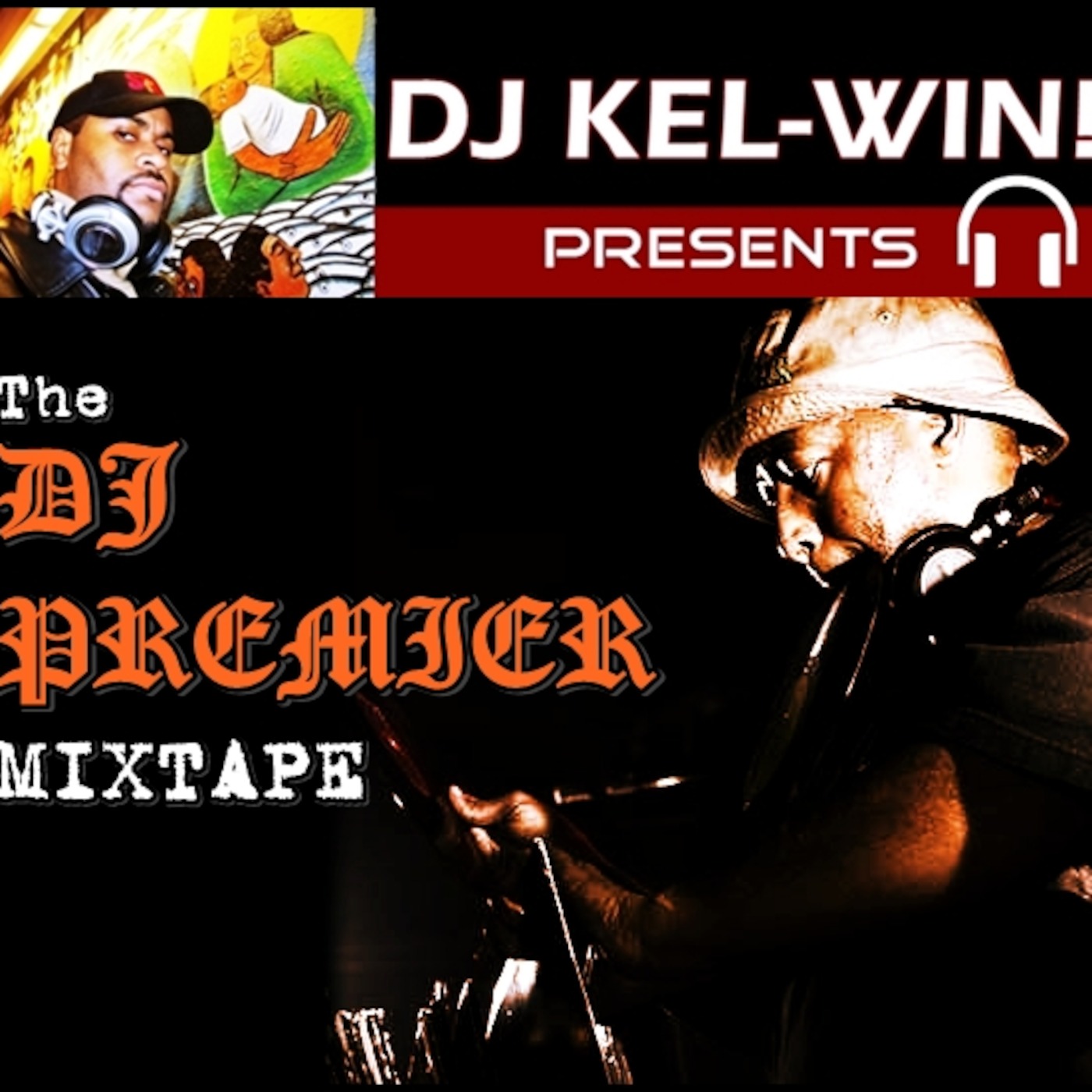 DJ KEL-WIN! DJ PREMIER Mixtape (DJ Inspiration Edition)