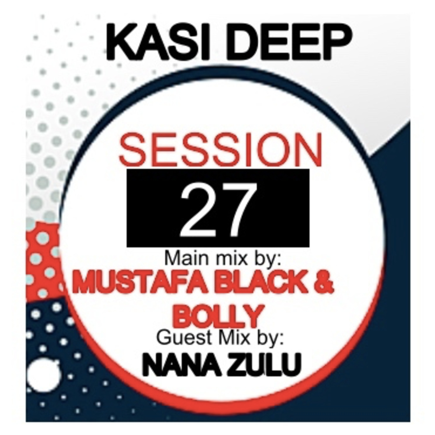 Episode 27: Kasi Deep_session27 main mix by Bolly & Mustafa Black