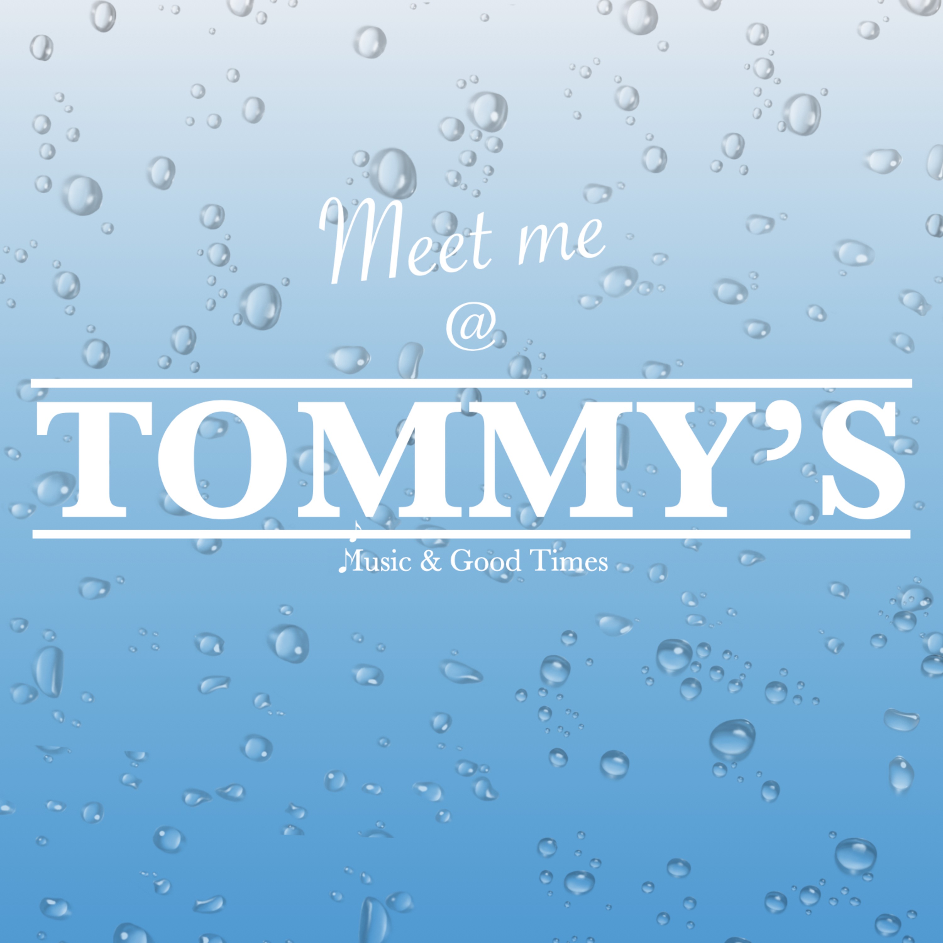 Meet me @ TOMMY\'S