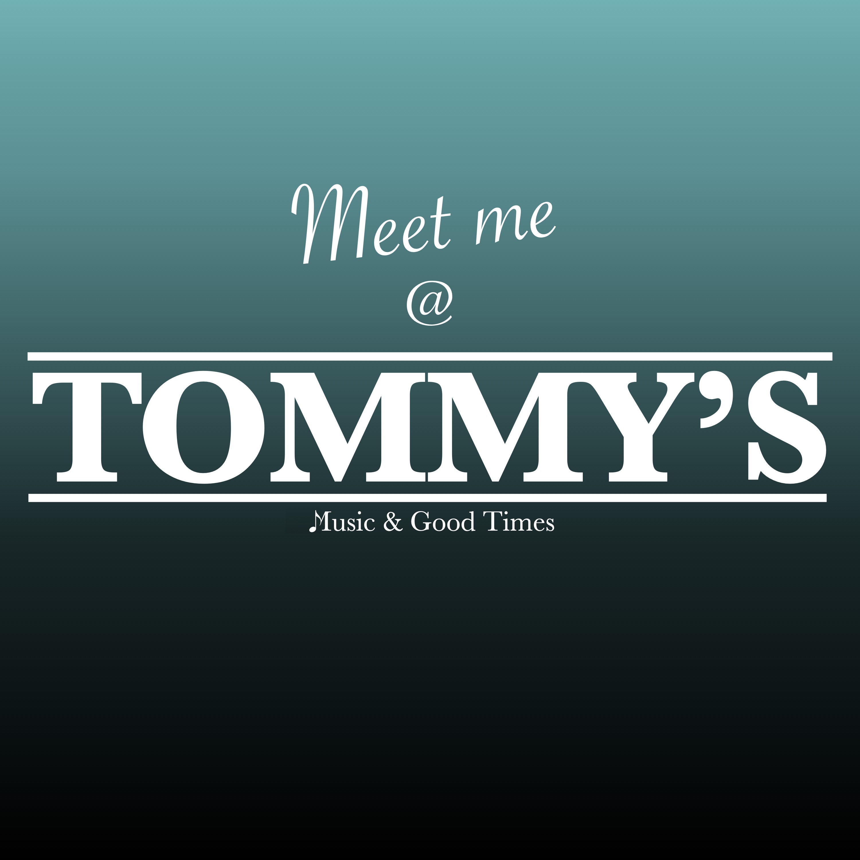 Meet me @ TOMMY\'S