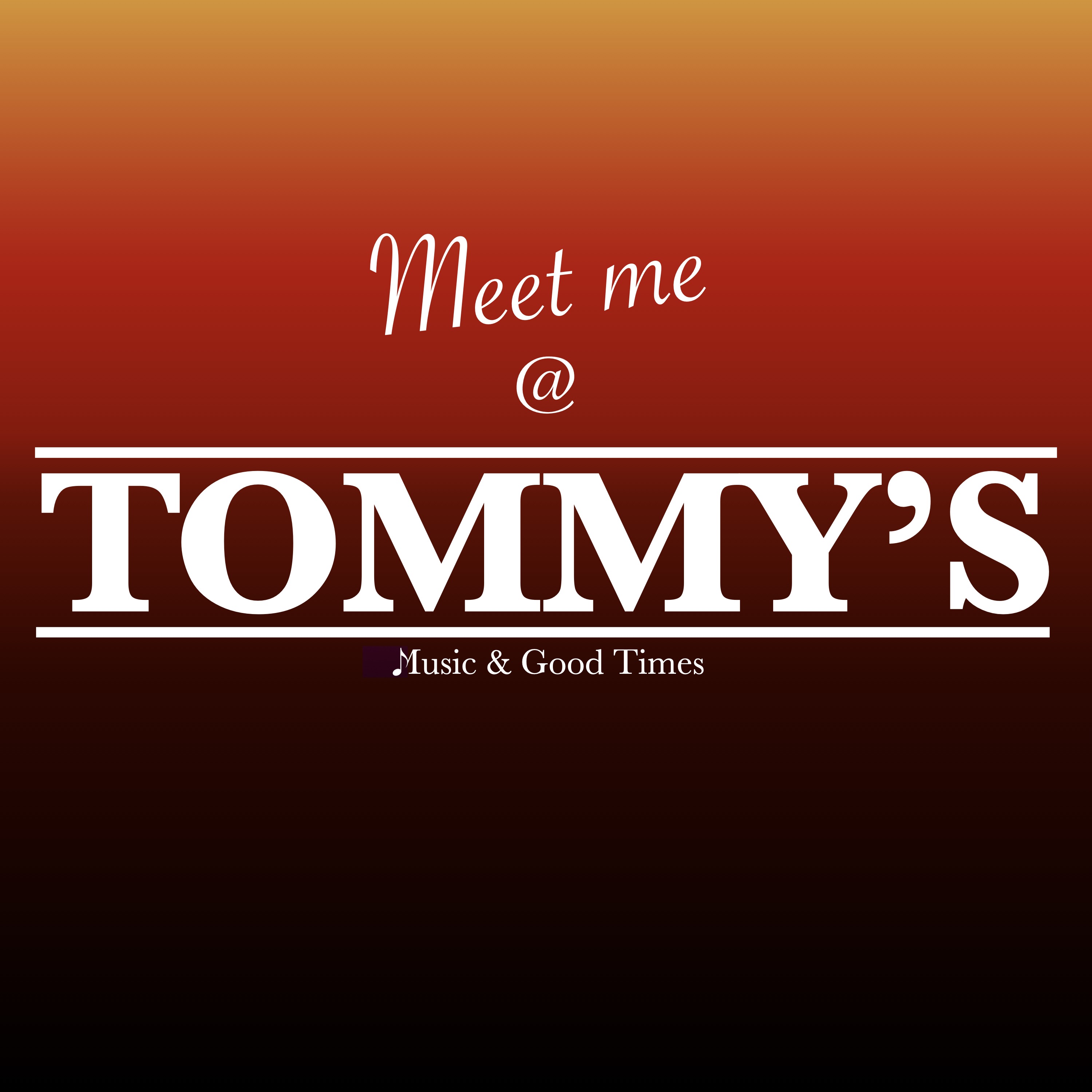 Meet me @ TOMMY\'S