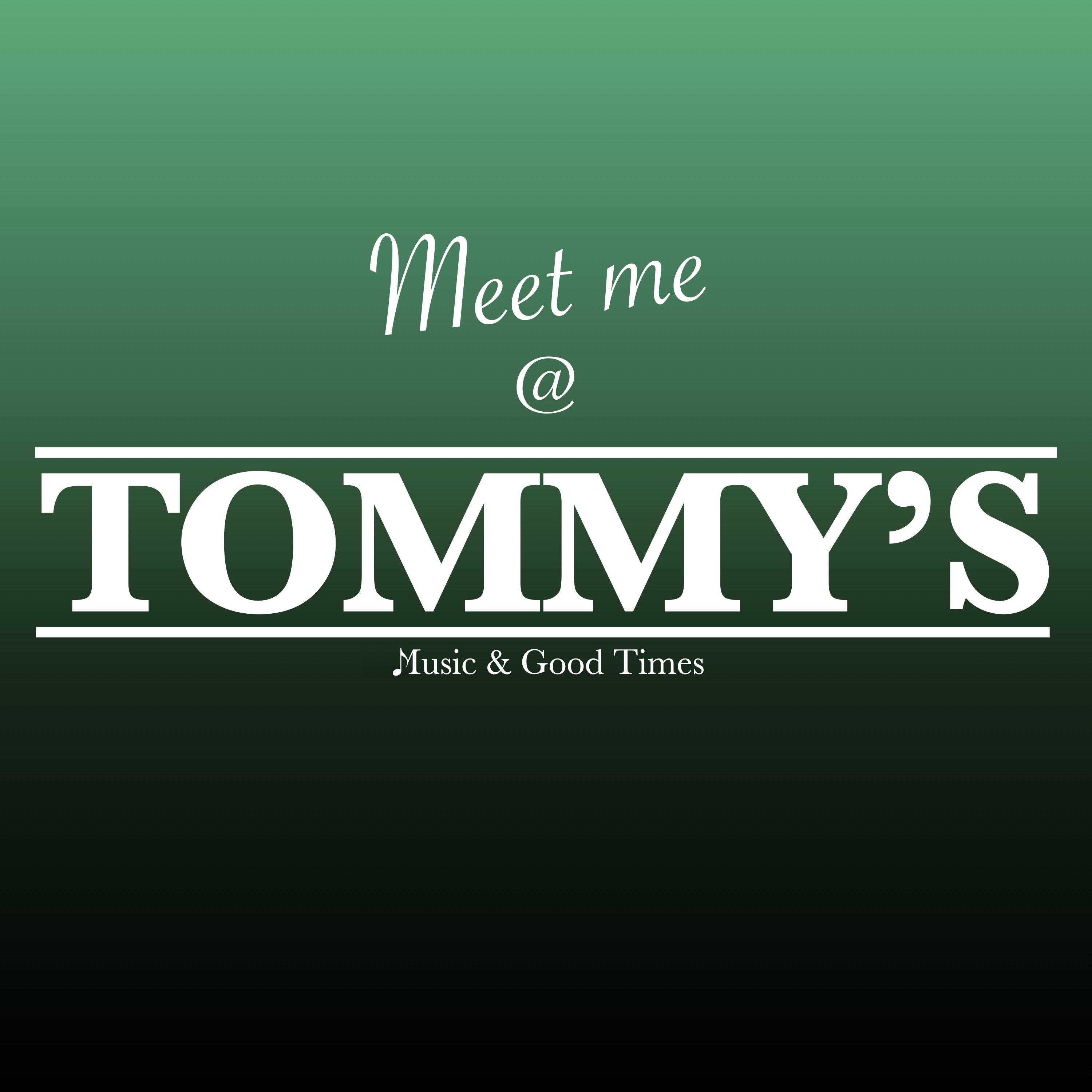Meet me @ TOMMY\'S