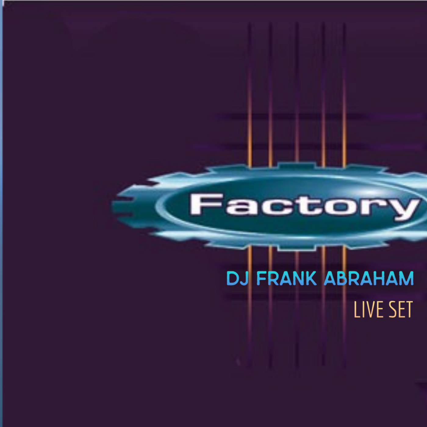 Live@Factory Los Angeles - DJ Frank Abraham