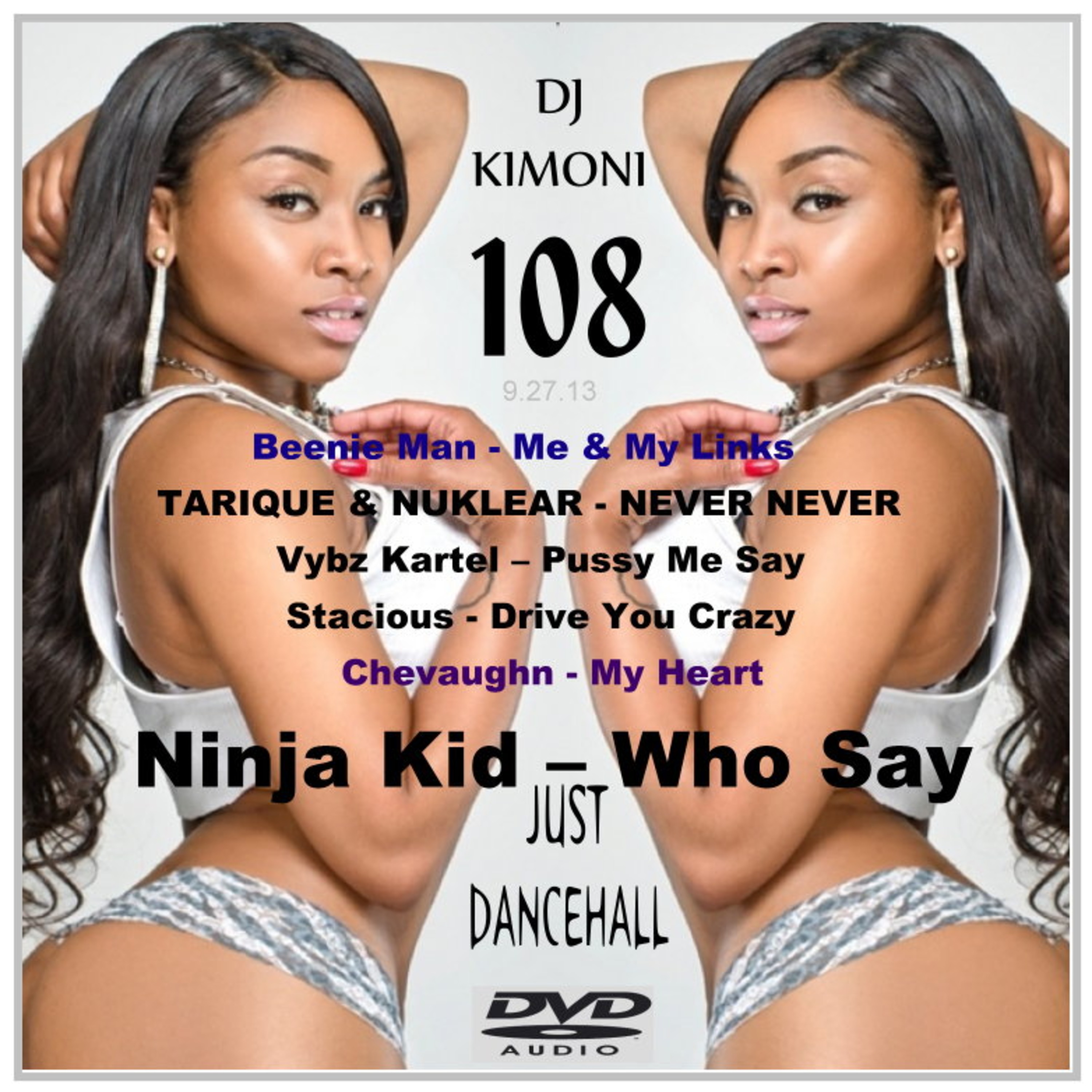 Dj Kimoni JUST DANCEHALL Volume 108 (Who Say) (1 DVD) 9-27-13