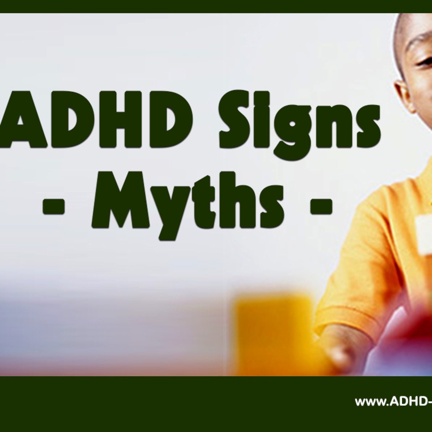 ADHD Signs - Signs Of ADHD - ADHD Symptoms - Symptoms Of ADHD - Myths