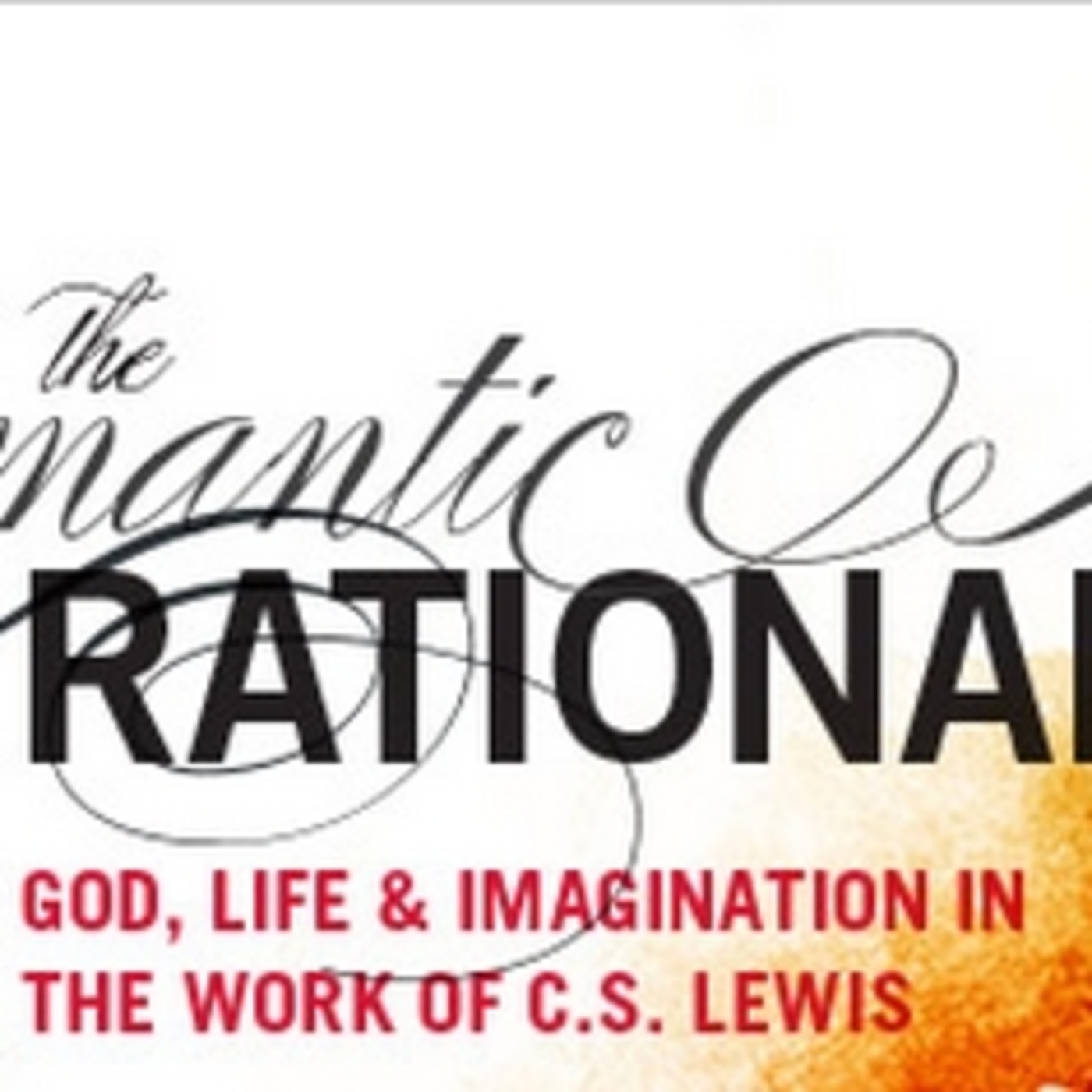 The Romantic Rationalist (Desiring God Conference on C.S. Lewis)