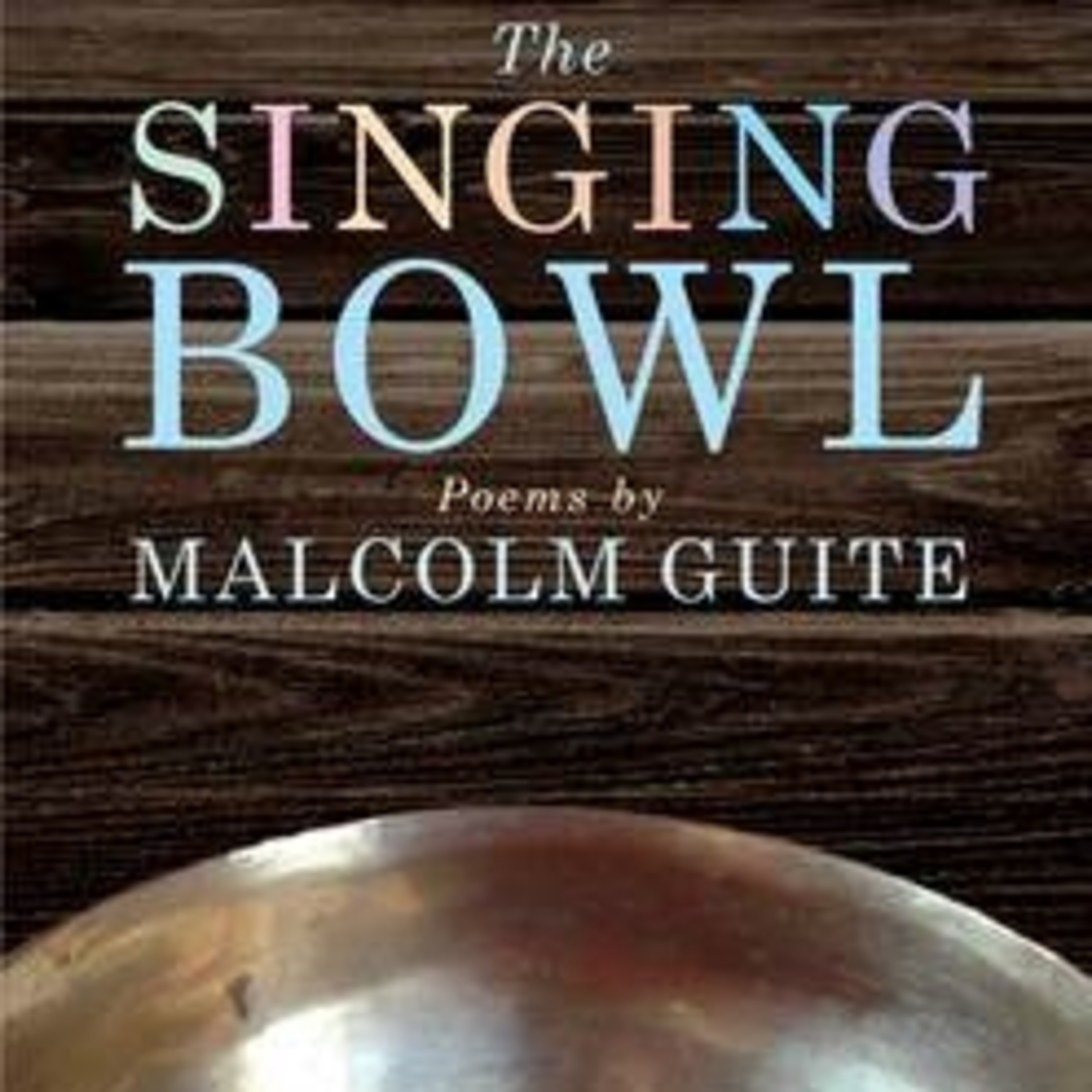 The Singing Bowl (Malcolm Guite)