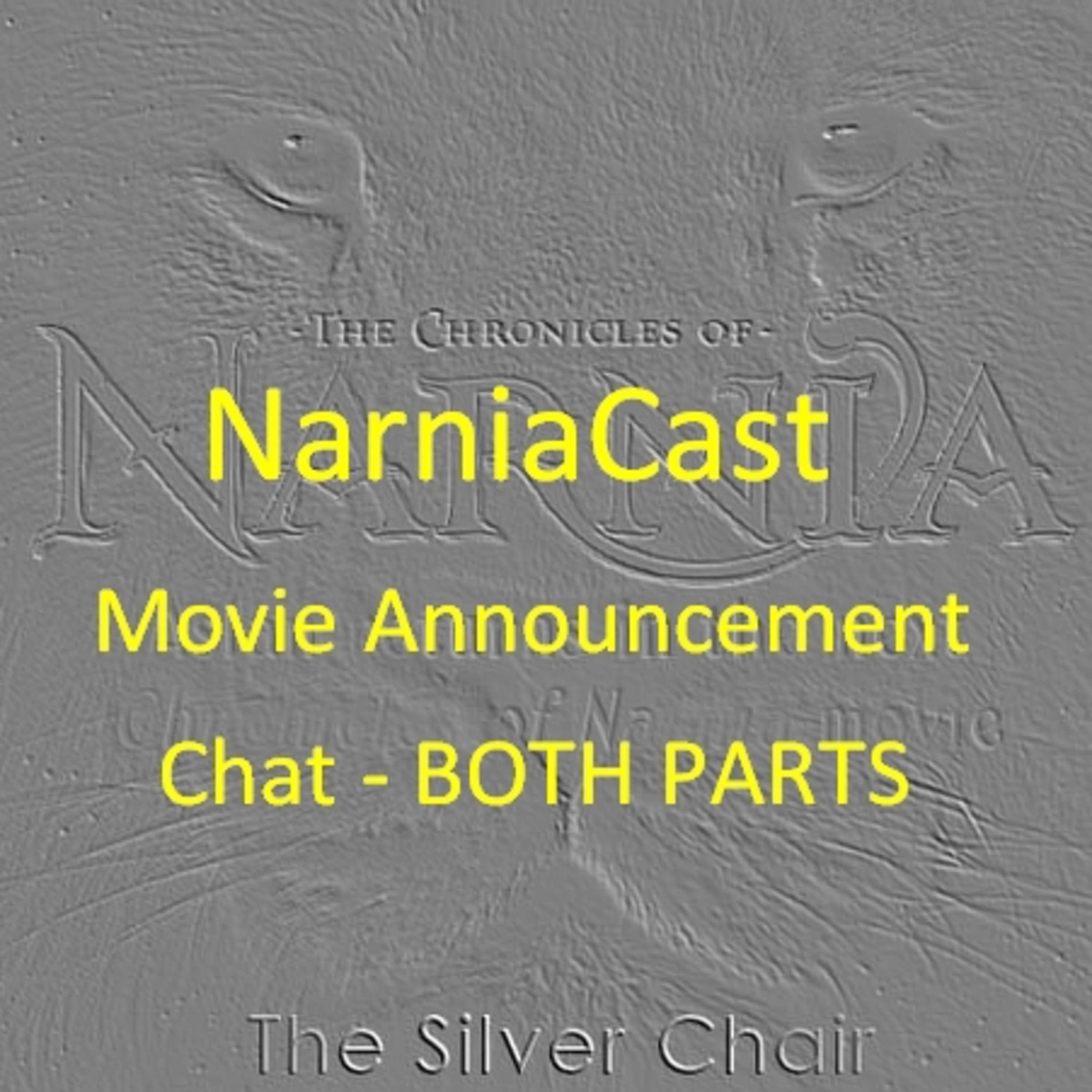 NarniaCast Special - Both Parts of The Silver Chair Movie Discussion