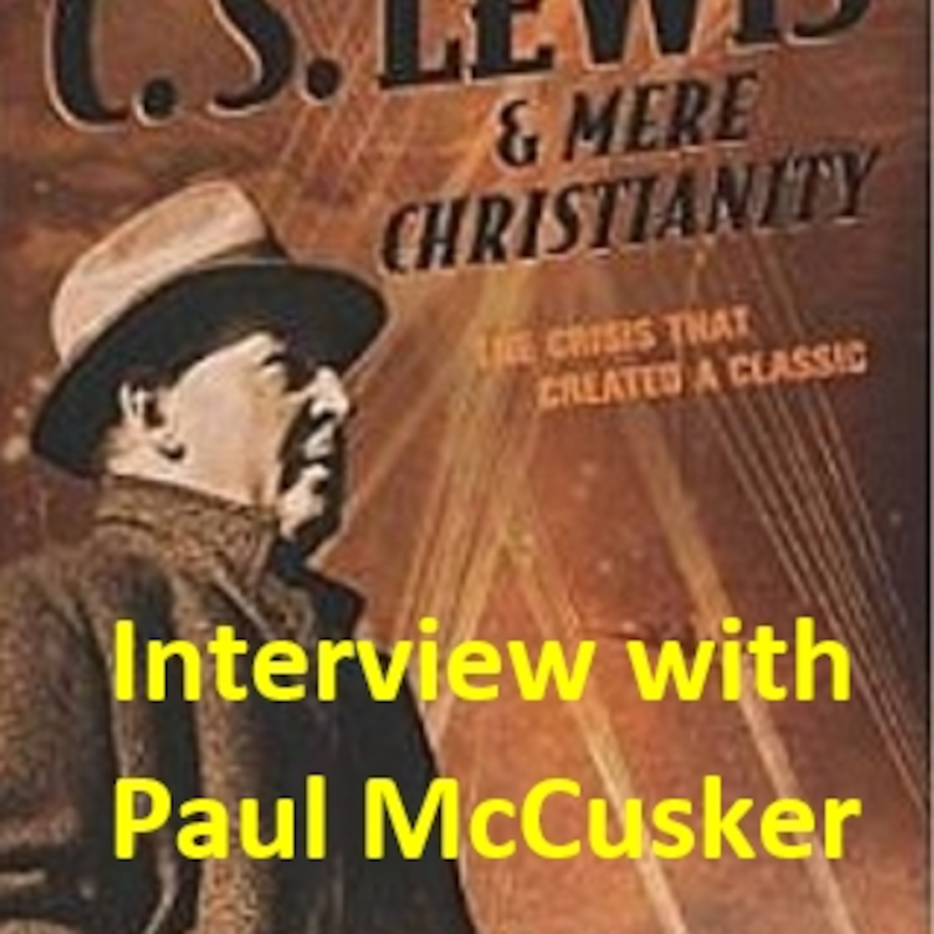 C. S. Lewis & Mere Christianity (Paul McCusker)