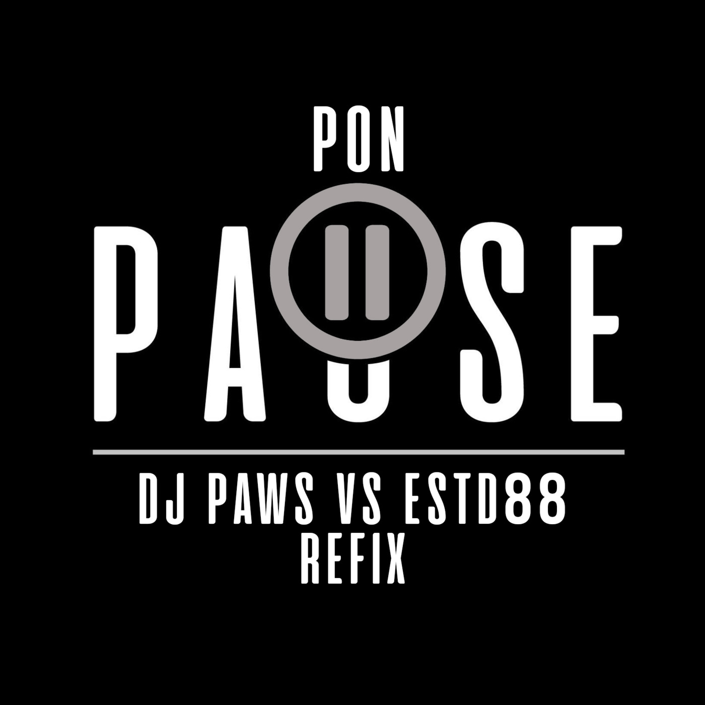 Episode 18: Pon Pause (DJ Paws Vs Estd88 Refix)