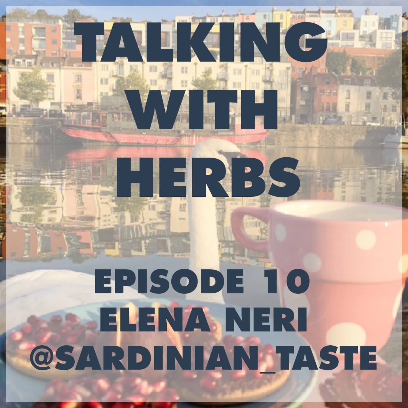 Talking With Herbs - Episode 10 - Elena Neri(@Sardinian_Taste)