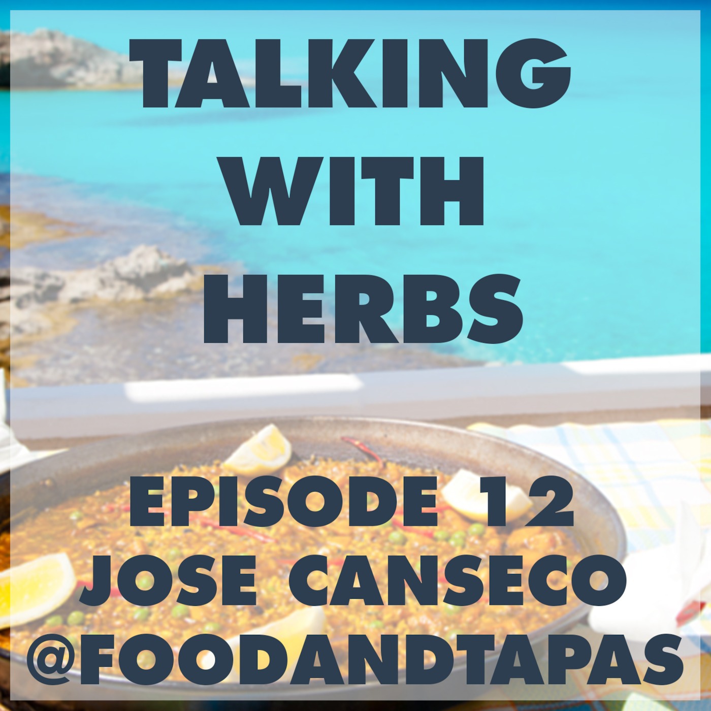 Talking With Herbs - Episode 12 - Jose Canseco(@FoodandTapas)