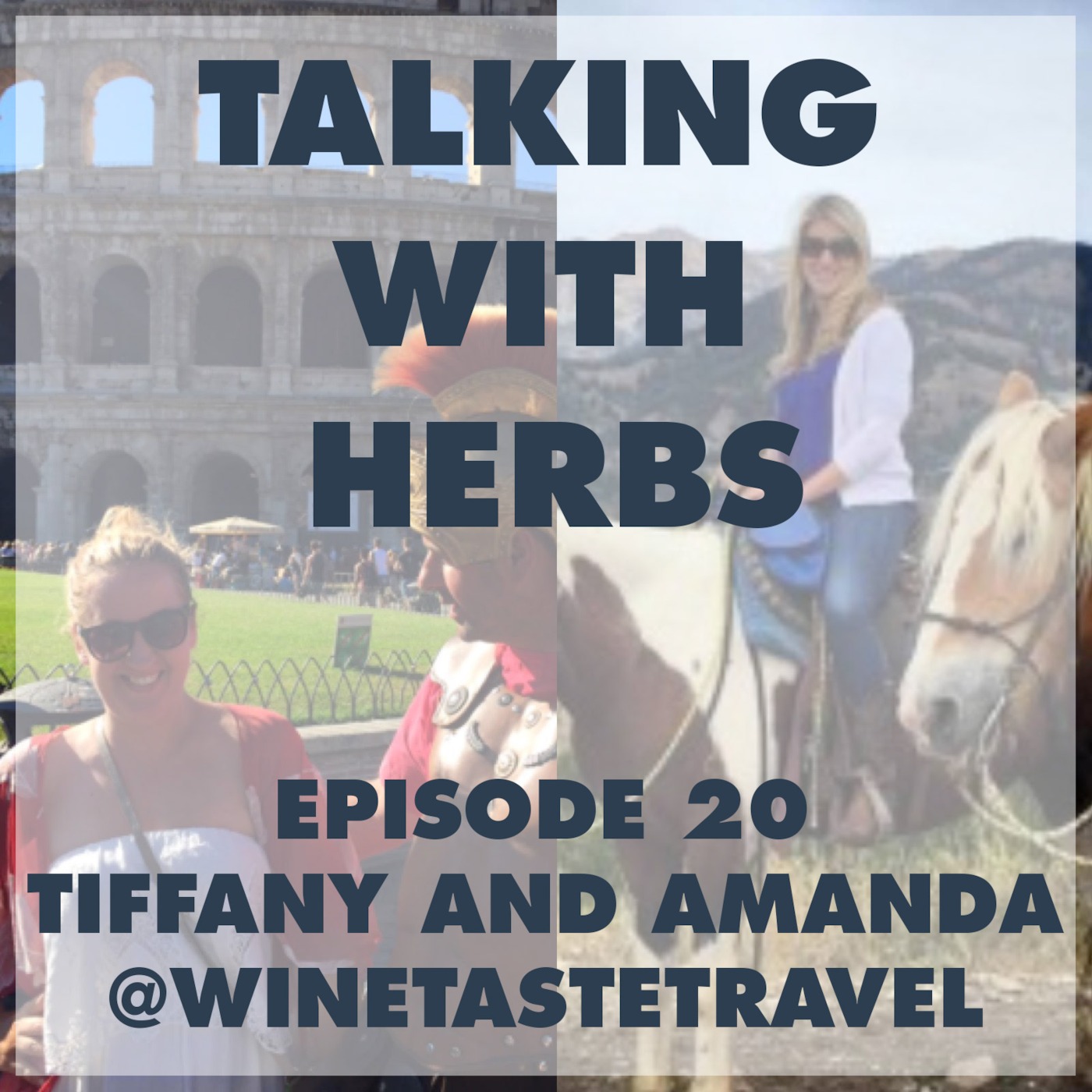 Talking With Herbs - Episode 20 - Tiffany and Amanda(@WineTasteTravel)