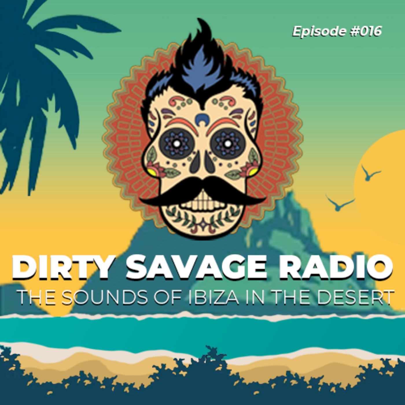 Episode 16: Dirty Savage Radio, Episode #016!