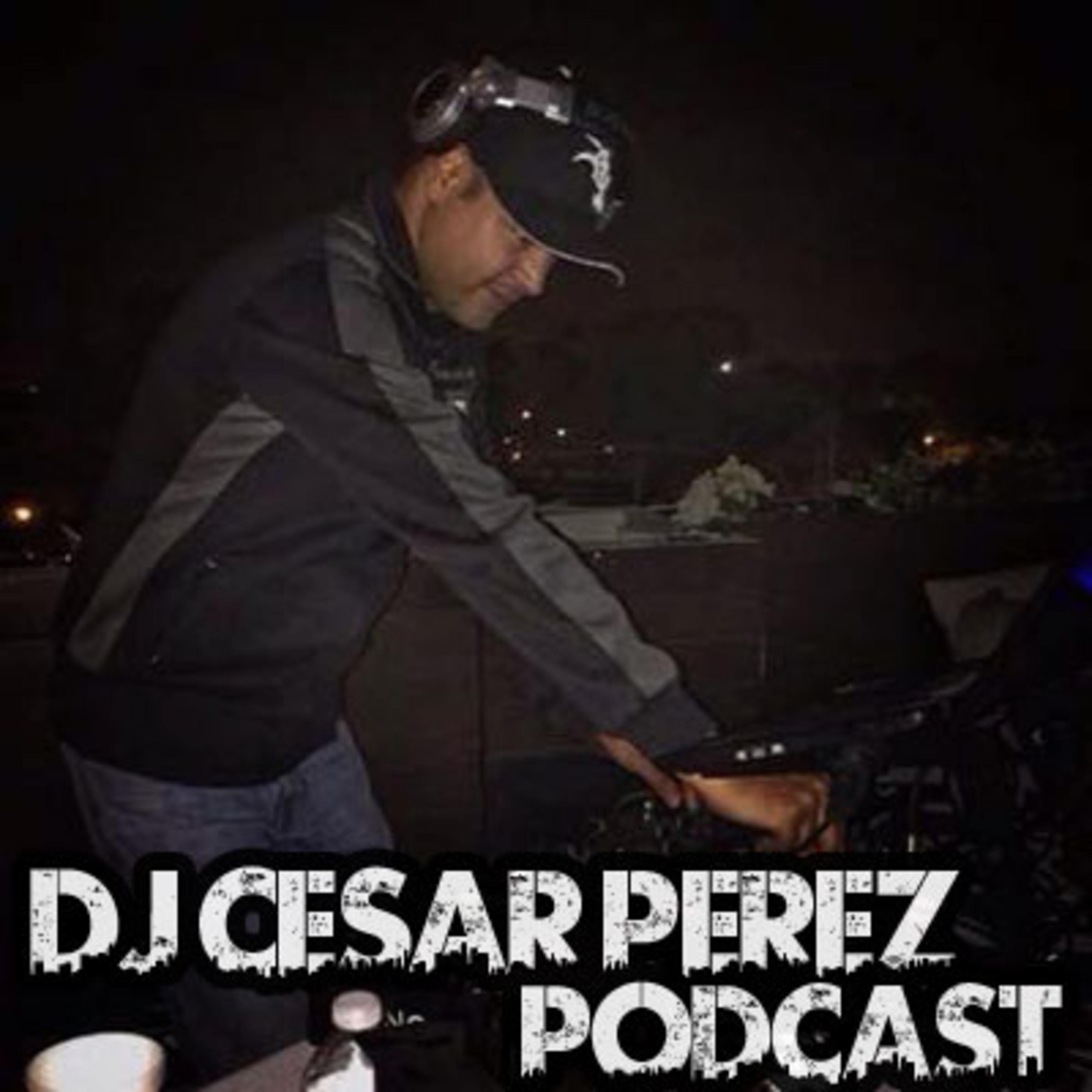 DJ Cesar Perez's Podcast