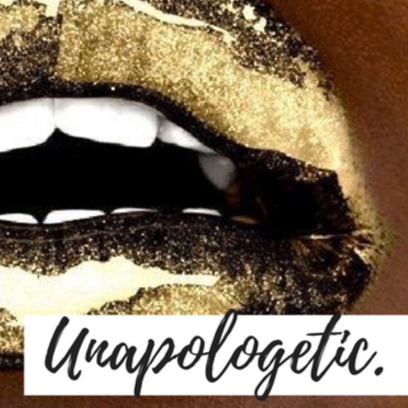 Unapologetic:The Podcast