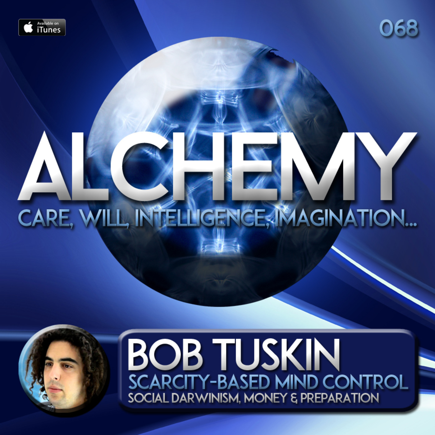 Alchemy 068 - Bob Tuskin - Scarcity-Based Mind Control