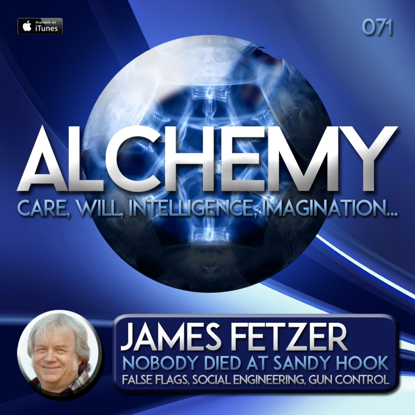 Alchemy 071 - James Fetzer - Nobody Died At Sandy Hook