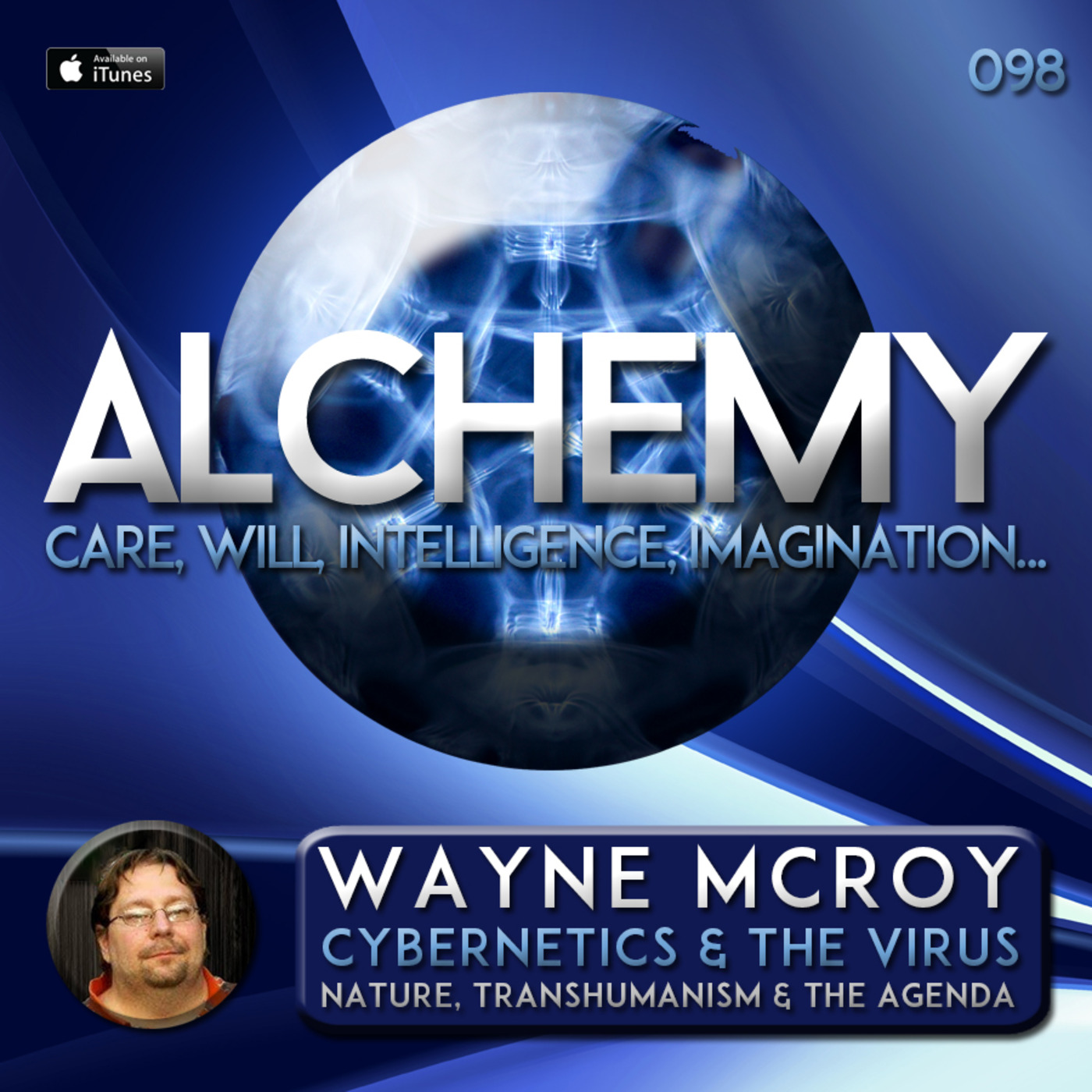 Alchemy 098 - Wayne McRoy - Cybernetics & The Virus