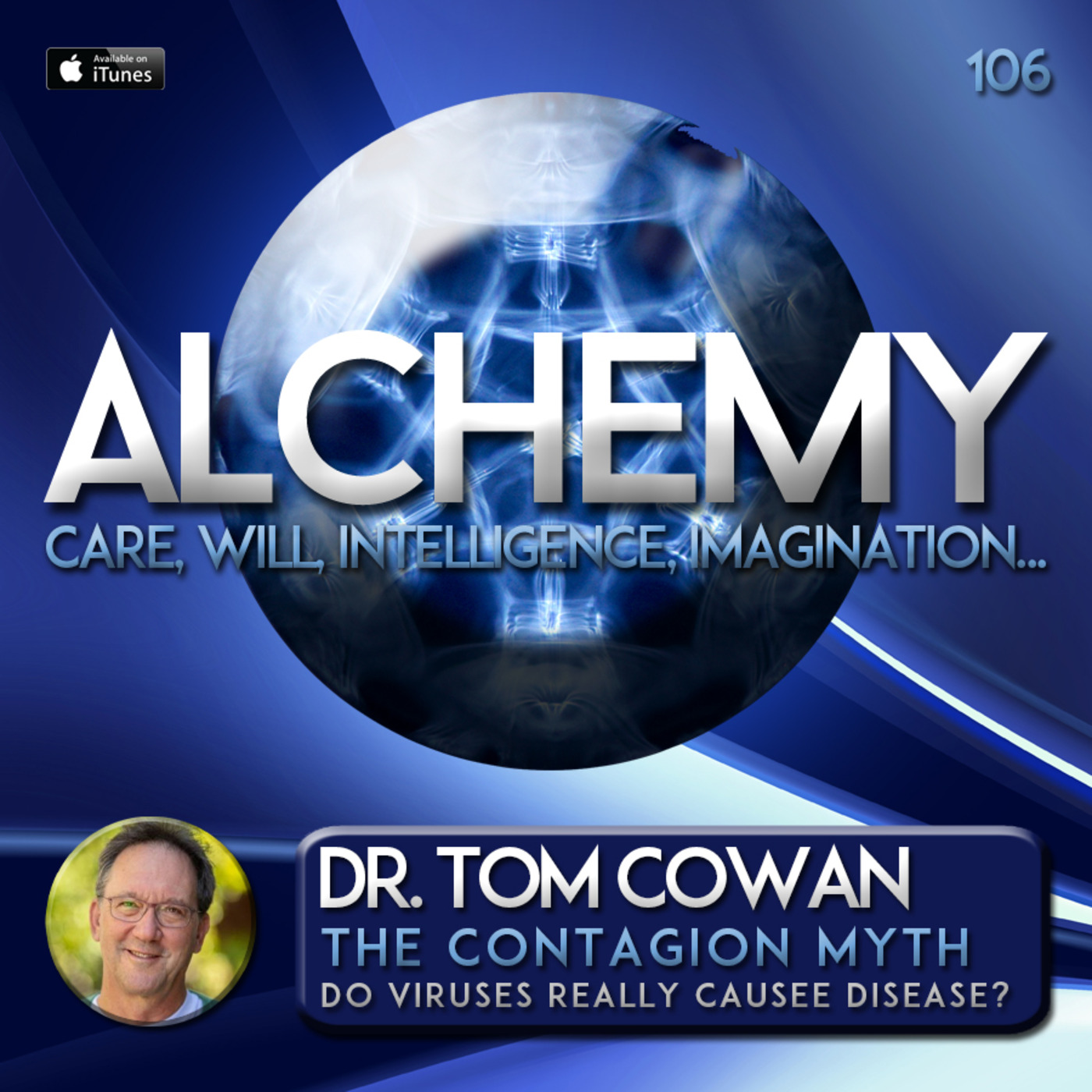 Alchemy 106 - Dr. Tom Cowan - The Contagion Myth